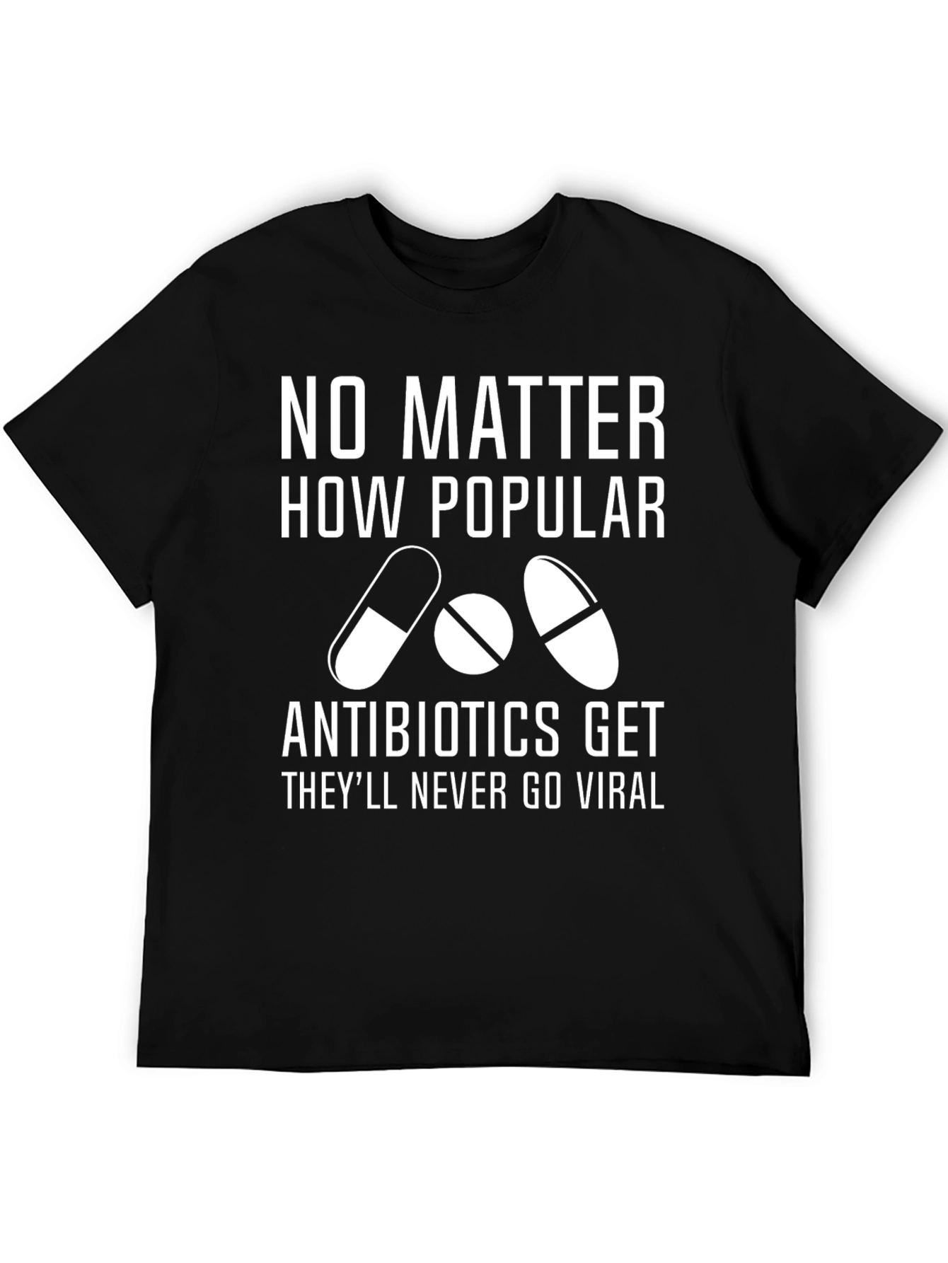 Black Antibiotics Never Go Viral Graphic T-Shirt view 5