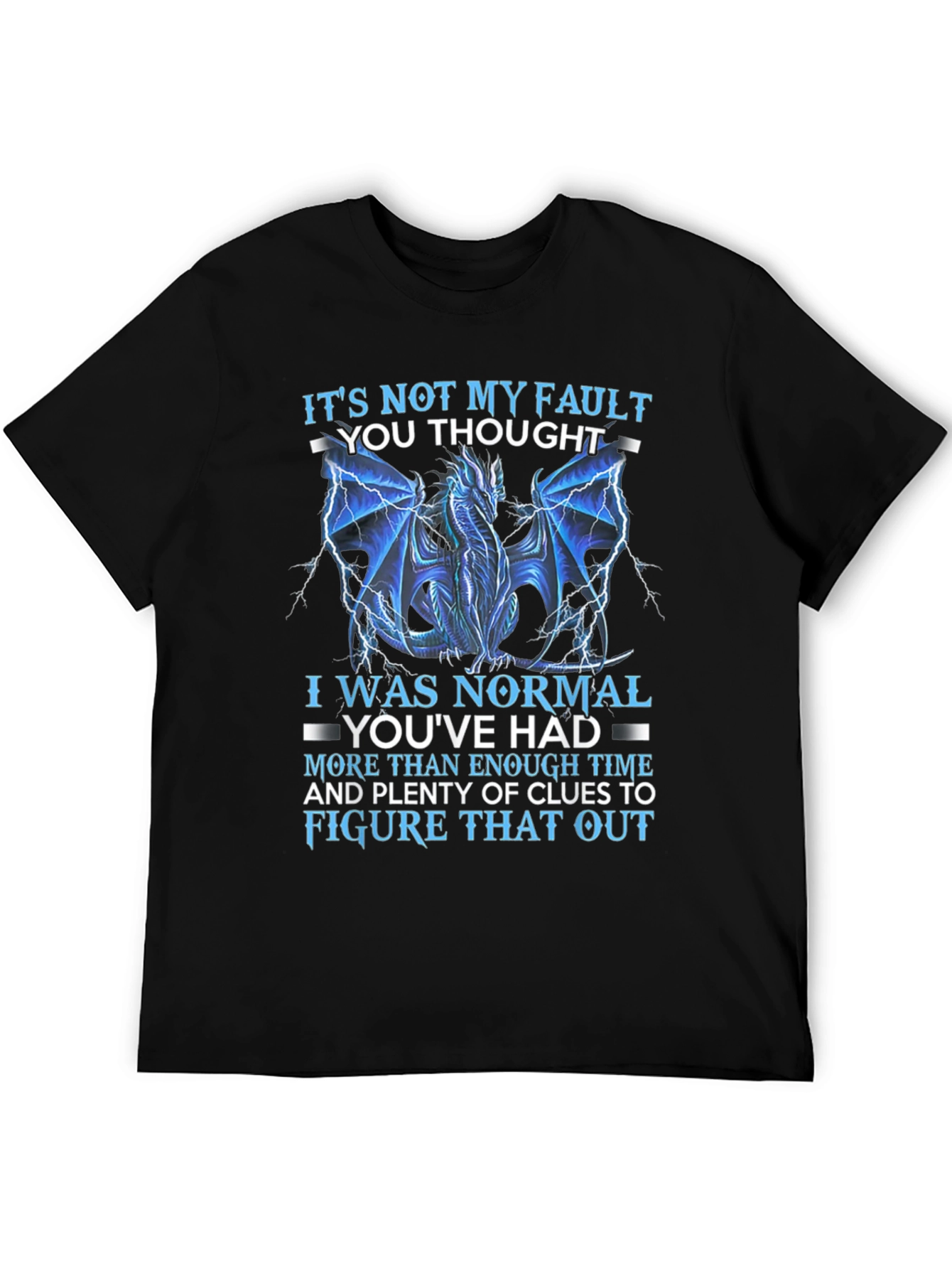 Black Dragon Graphic Tee - "It's Not My Fault" T-Shirt view 5