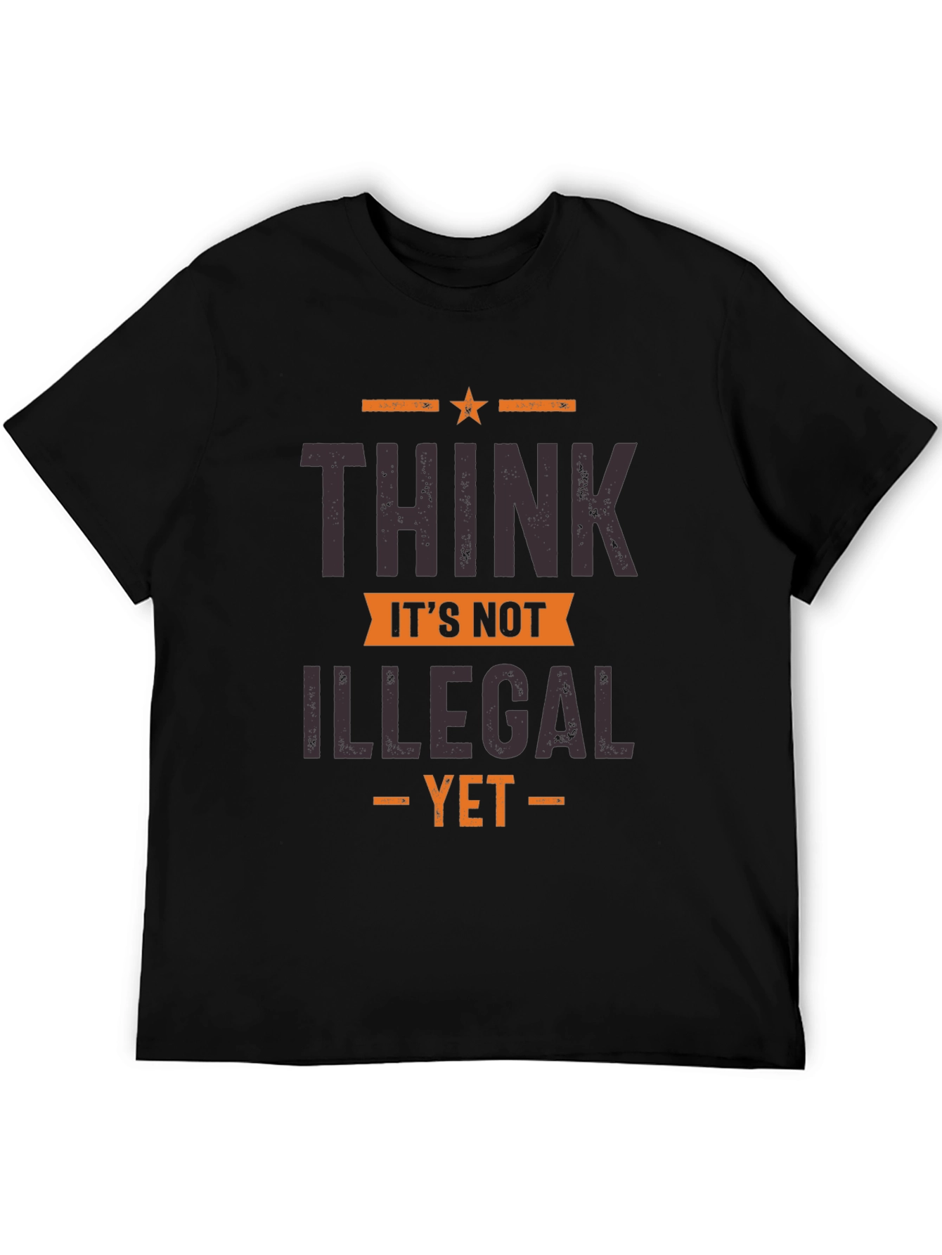 Black Think It's Not Illegal Yet Graphic Tee view 5