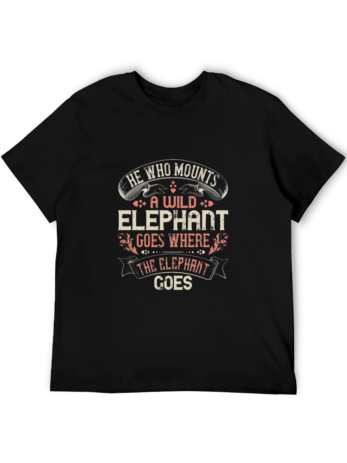Black Elephant Lover T-Shirt: He Who Mounts a Wild Elephant view 5
