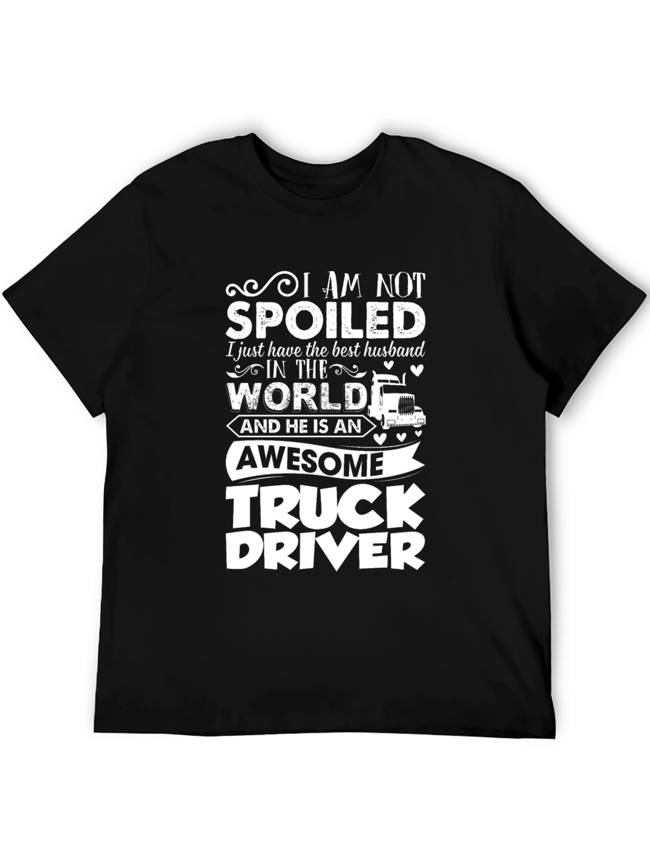 Black I Am Not Spoiled Truck Driver T-Shirt view 5