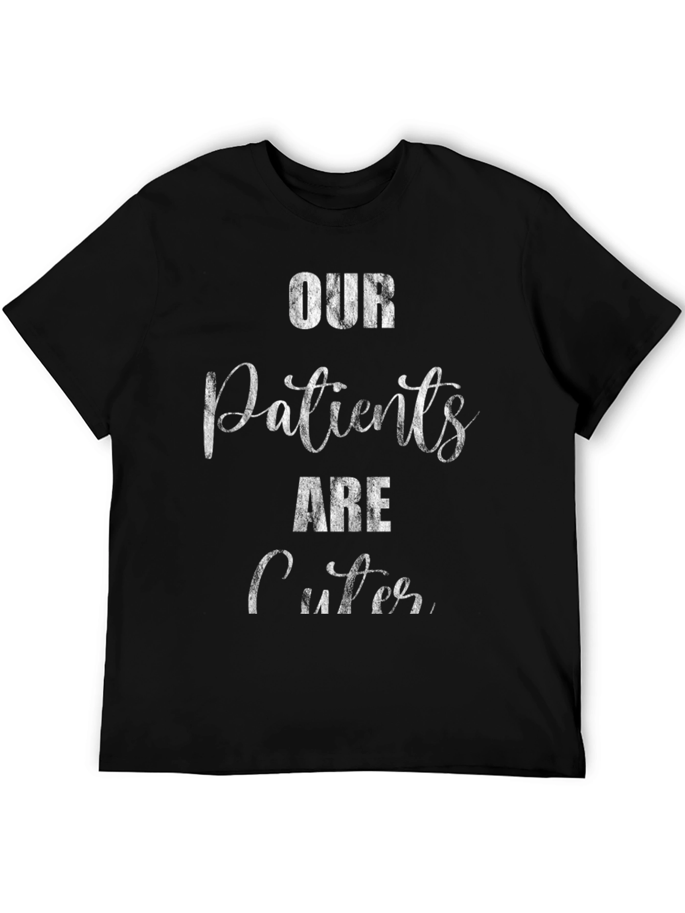 Black Our Patients Are Cuter Graphic T-Shirt view 5