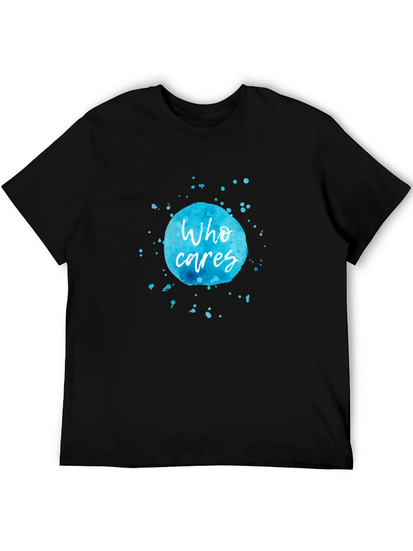 Black Who Cares T-Shirt - Watercolor Design view 5