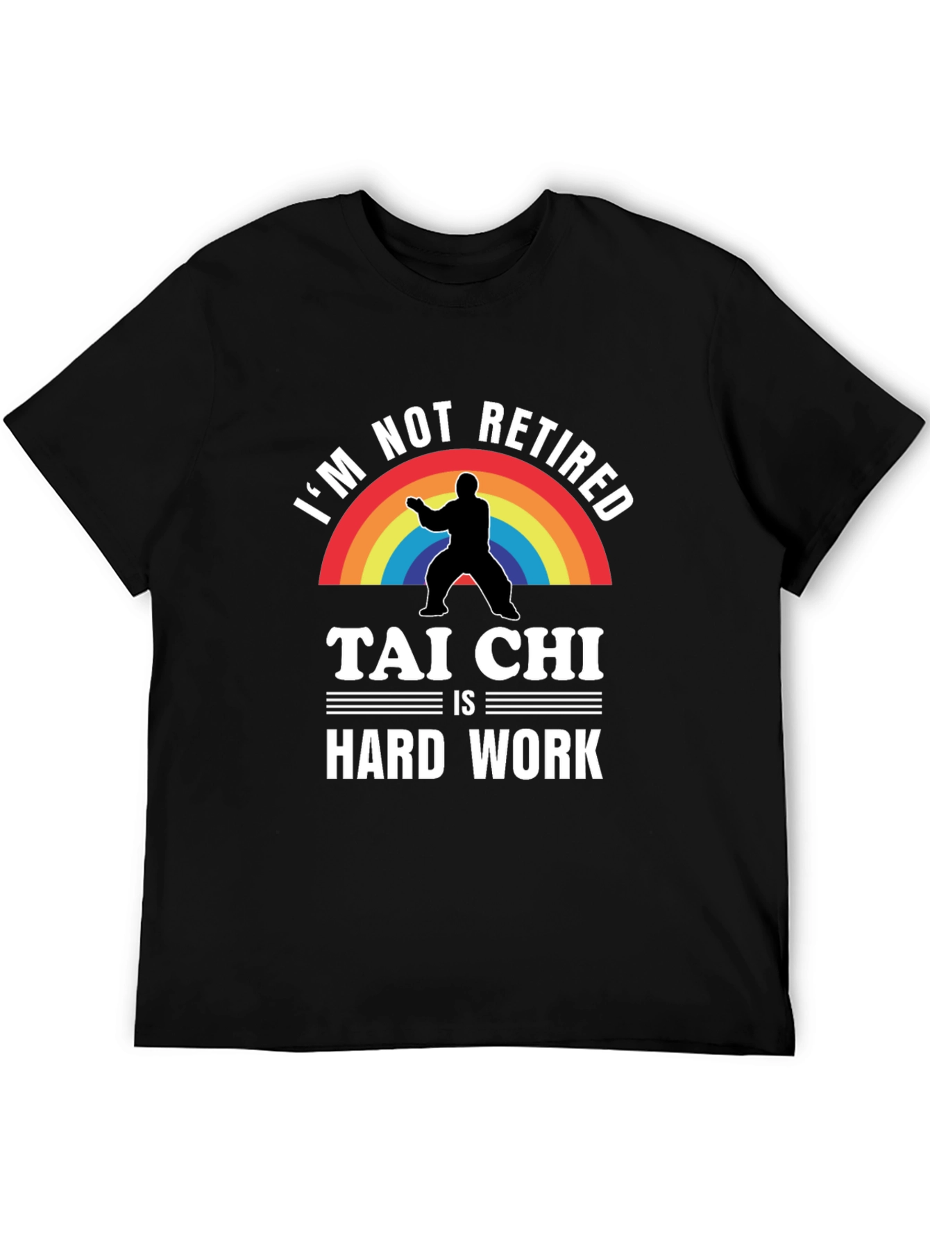 Black I'm Not Retired Tai Chi is Hard Work T-Shirt view 5