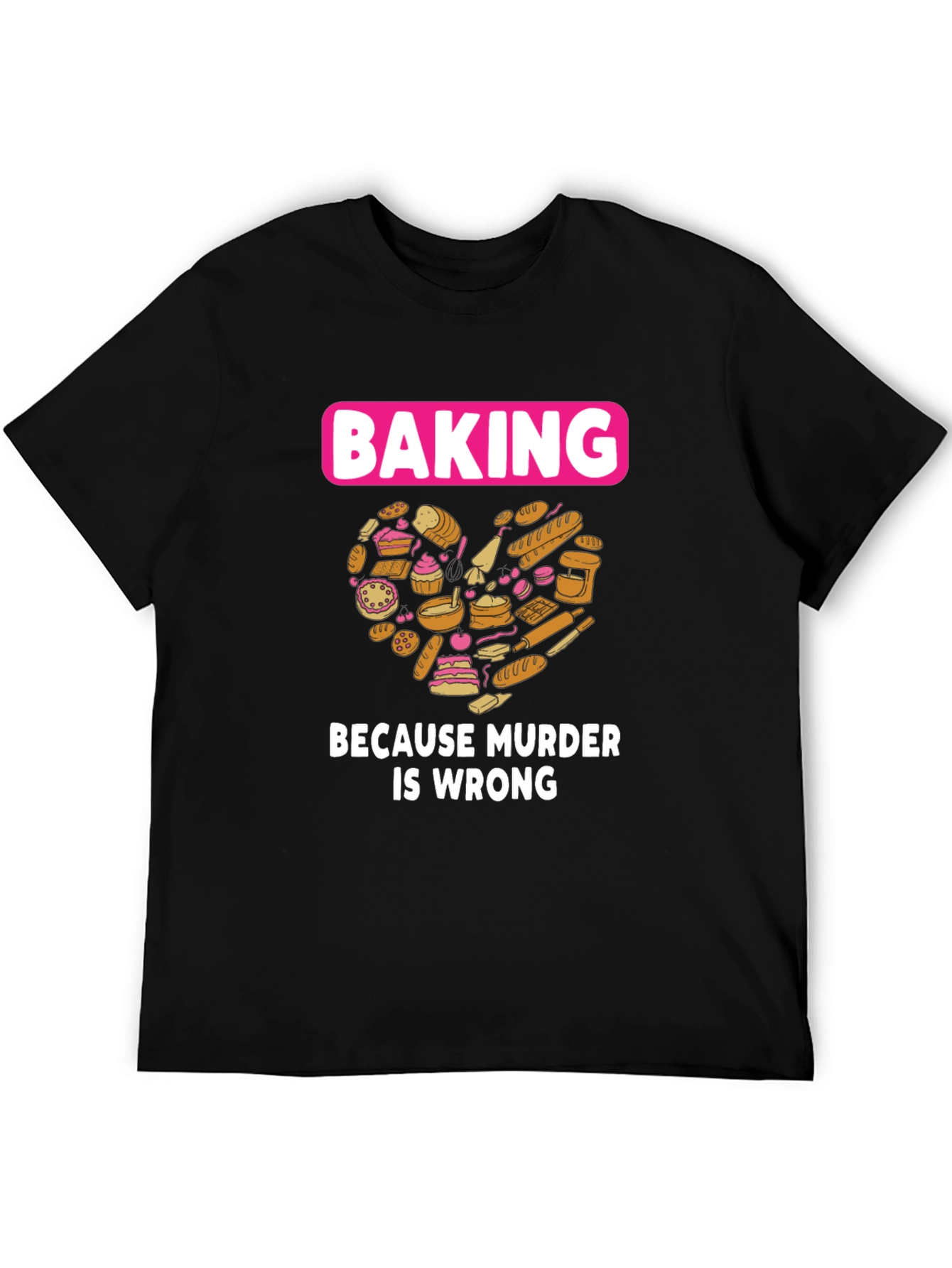 Black Baking Because Murder Is Wrong Graphic T-Shirt view 5