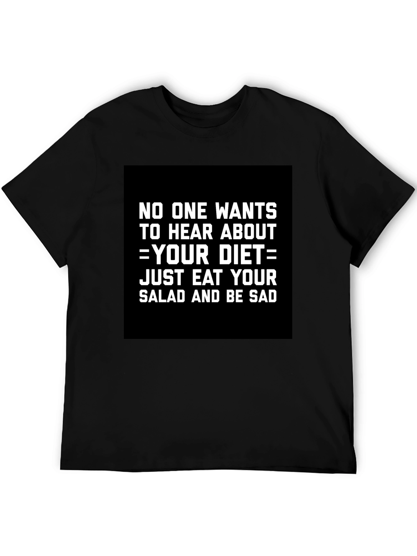 Black Eat Your Salad & Be Sad T-Shirt Funny Diet Tee view 5