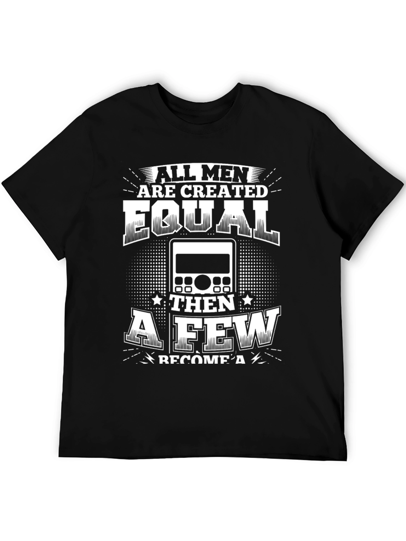 Black All Men Are Created Equal Radio Operator T-Shirt view 5