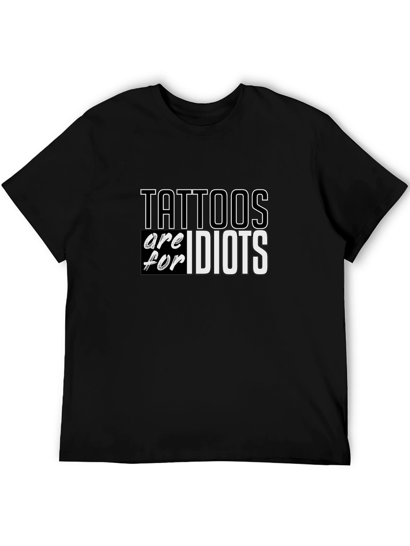 Black Tattoos Are For Idiots Slogan Tee - Black view 5