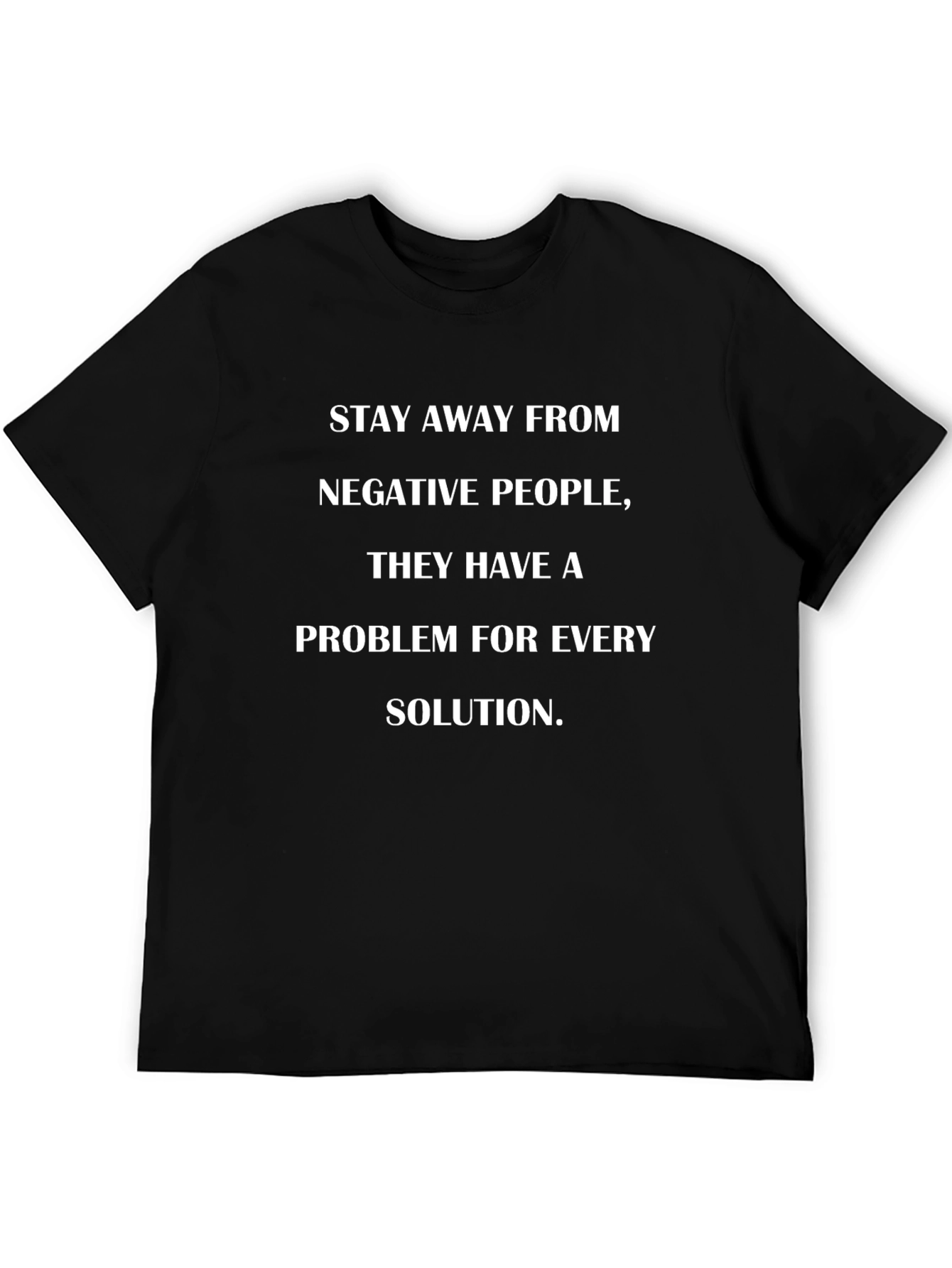 Black Motivational T-Shirt: Stay Away From Negative People view 5