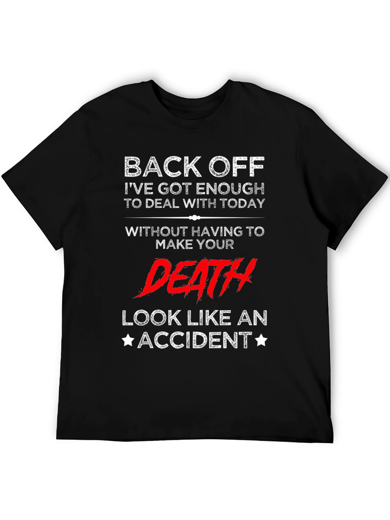 Black Back Off T-Shirt - Funny Sarcastic Death Accident Tee view 5