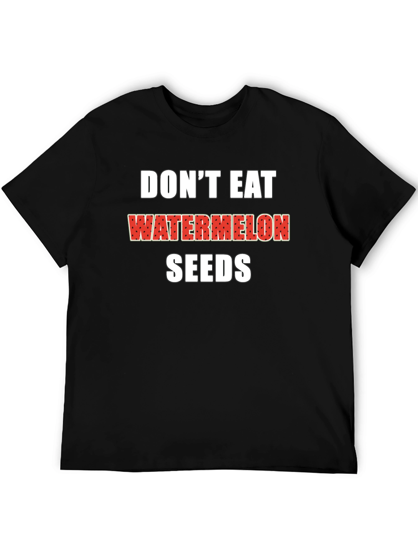 Black Don't Eat Watermelon Seeds Black T-Shirt view 5