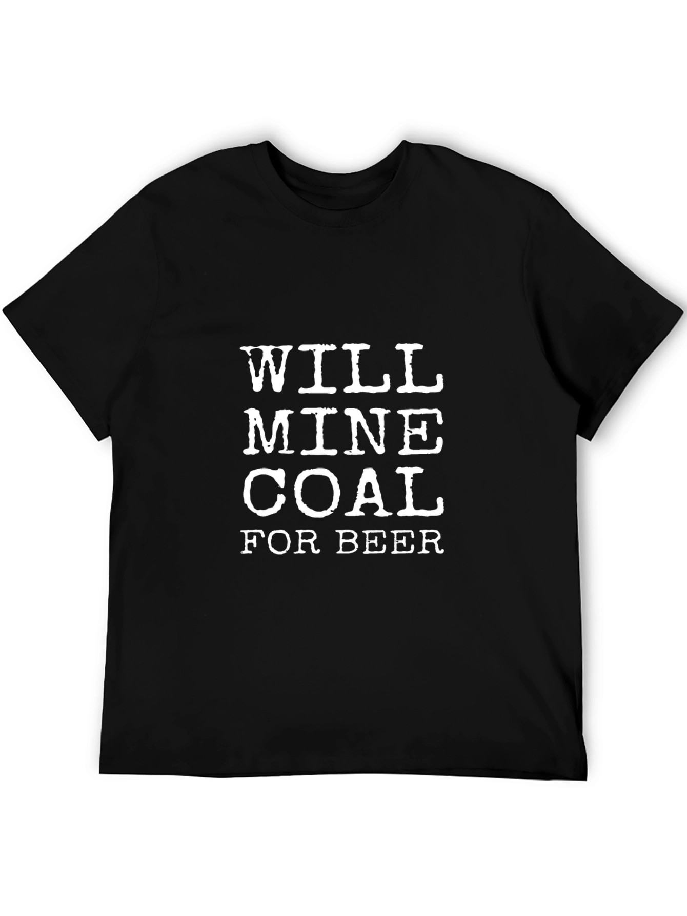 Black Will Mine Coal For Beer Graphic T-Shirt view 5