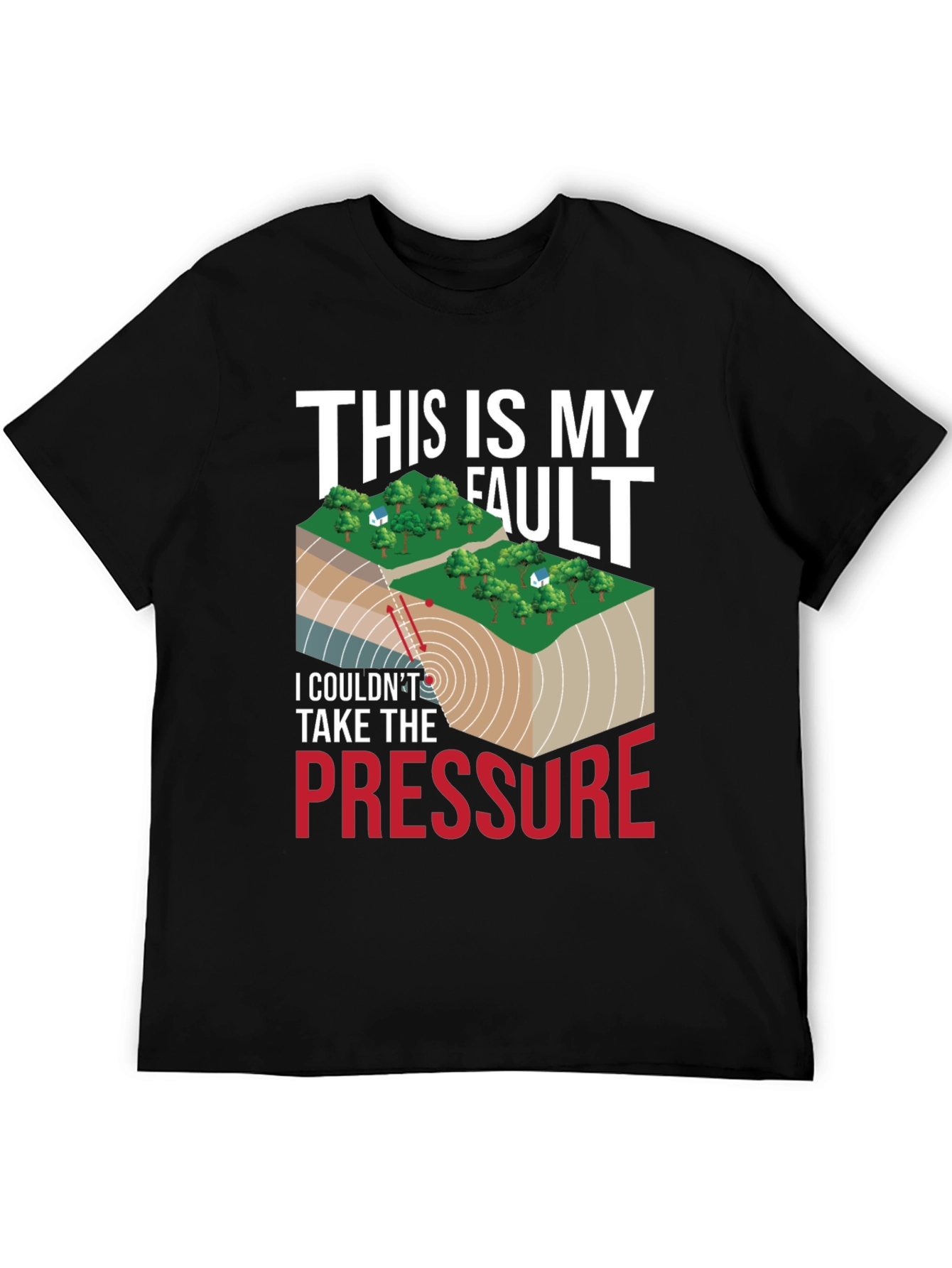 Black Geology Humor T-Shirt: This Is My Fault, Pressure view 5