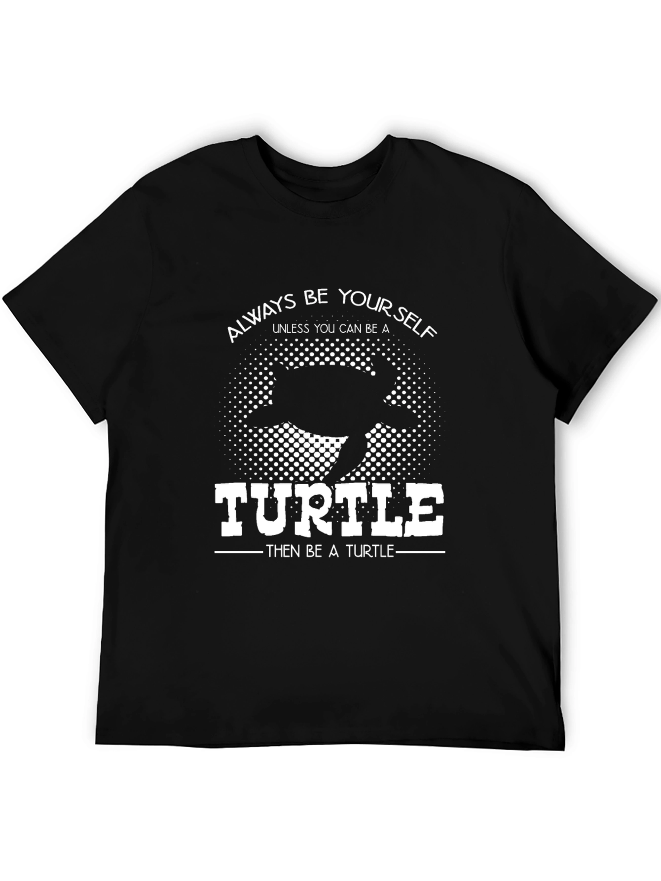 Black Always Be Yourself Unless You Can Be A Turtle T-Shirt view 5
