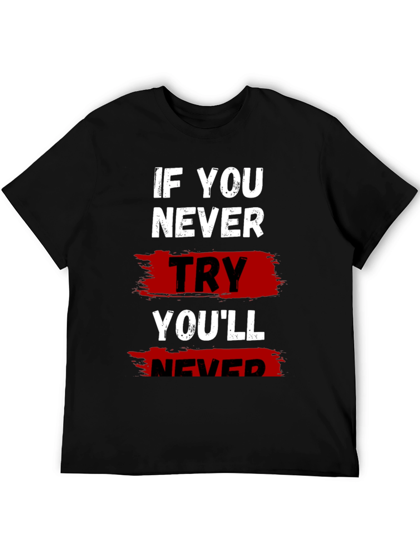 Black If You Never Try Graphic T-Shirt view 5