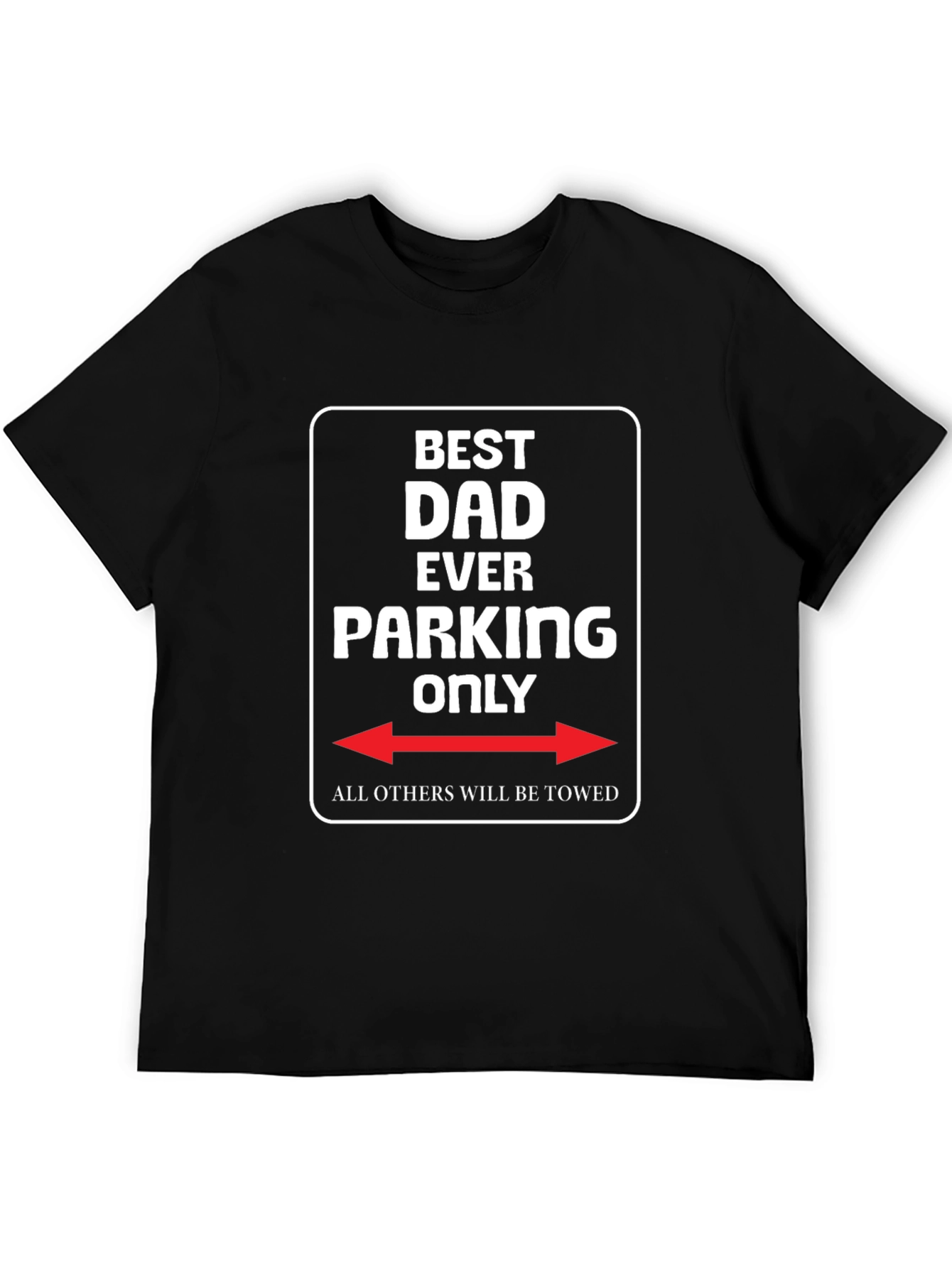 Black Best Dad Ever Parking Only T-Shirt view 5