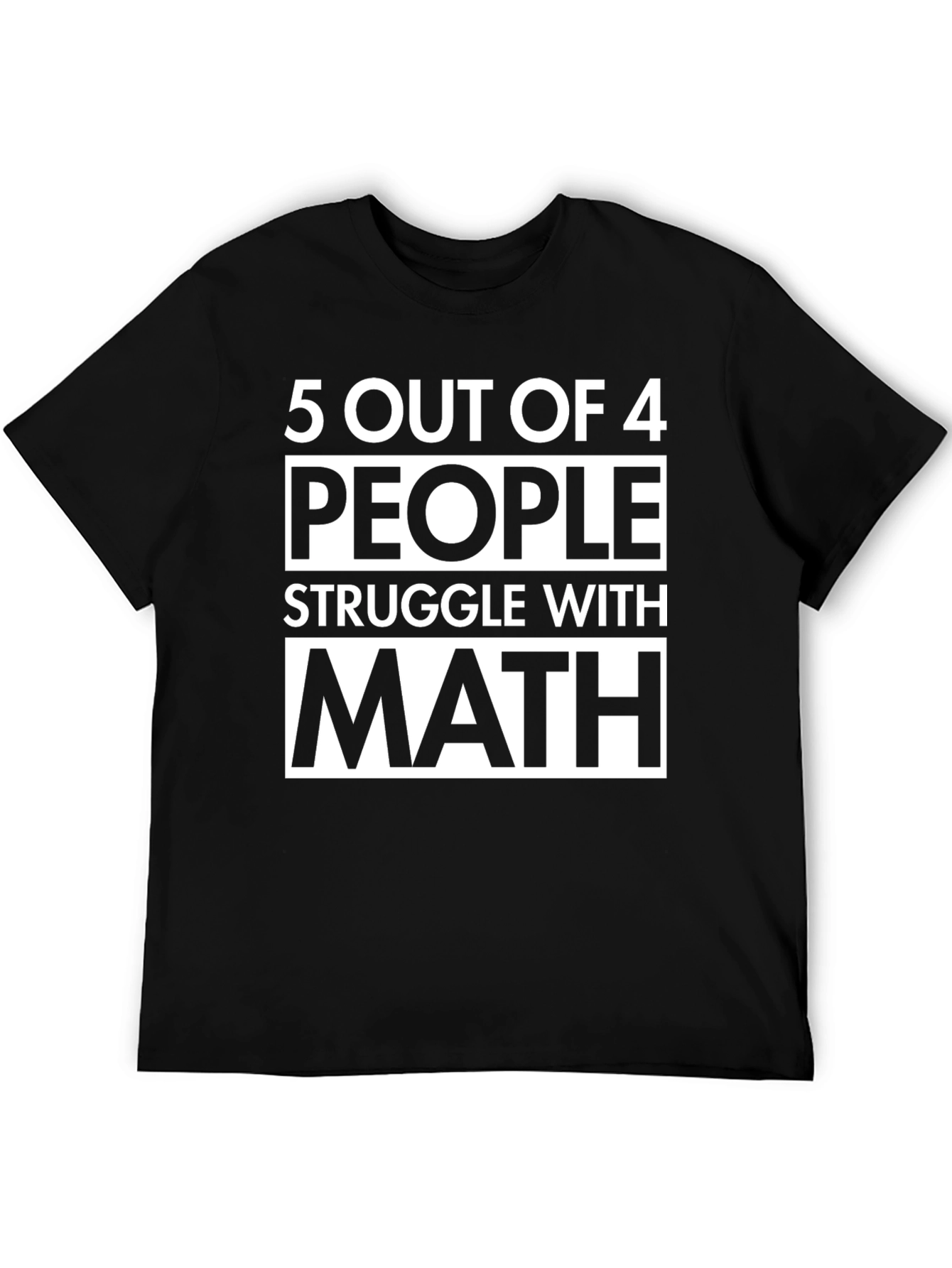 Black Funny Math T-Shirt - 5 Out of 4 People Struggle view 5