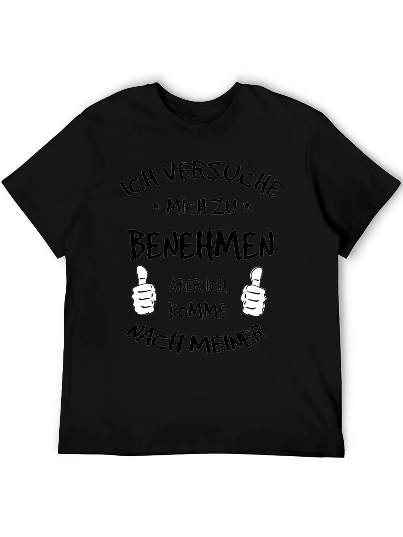 Black Funny German T-Shirt - Ich Versuche Mich Zu Benehmen view 5