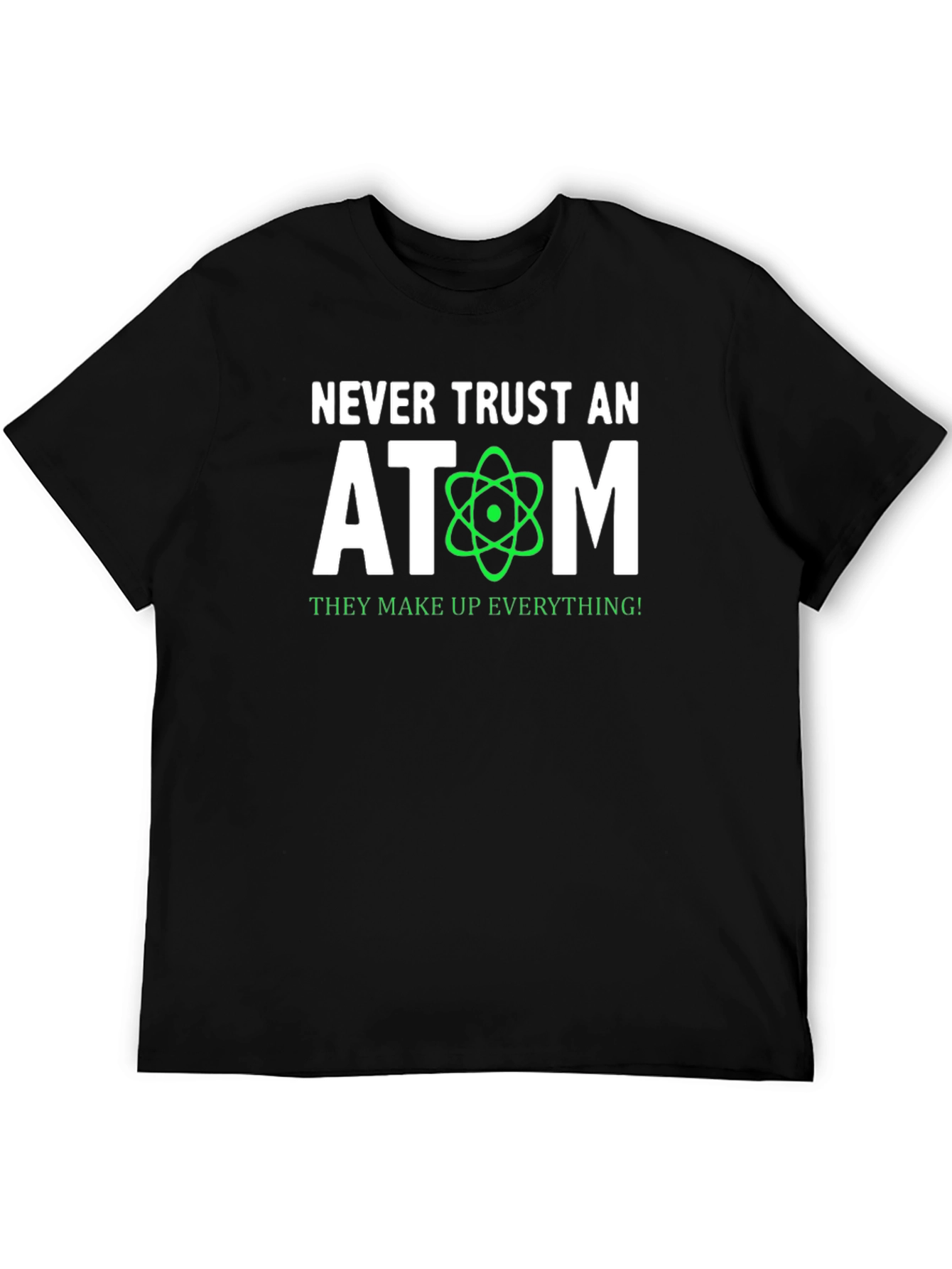 Black Never Trust An Atom T-Shirt - Science Humor Tee view 5