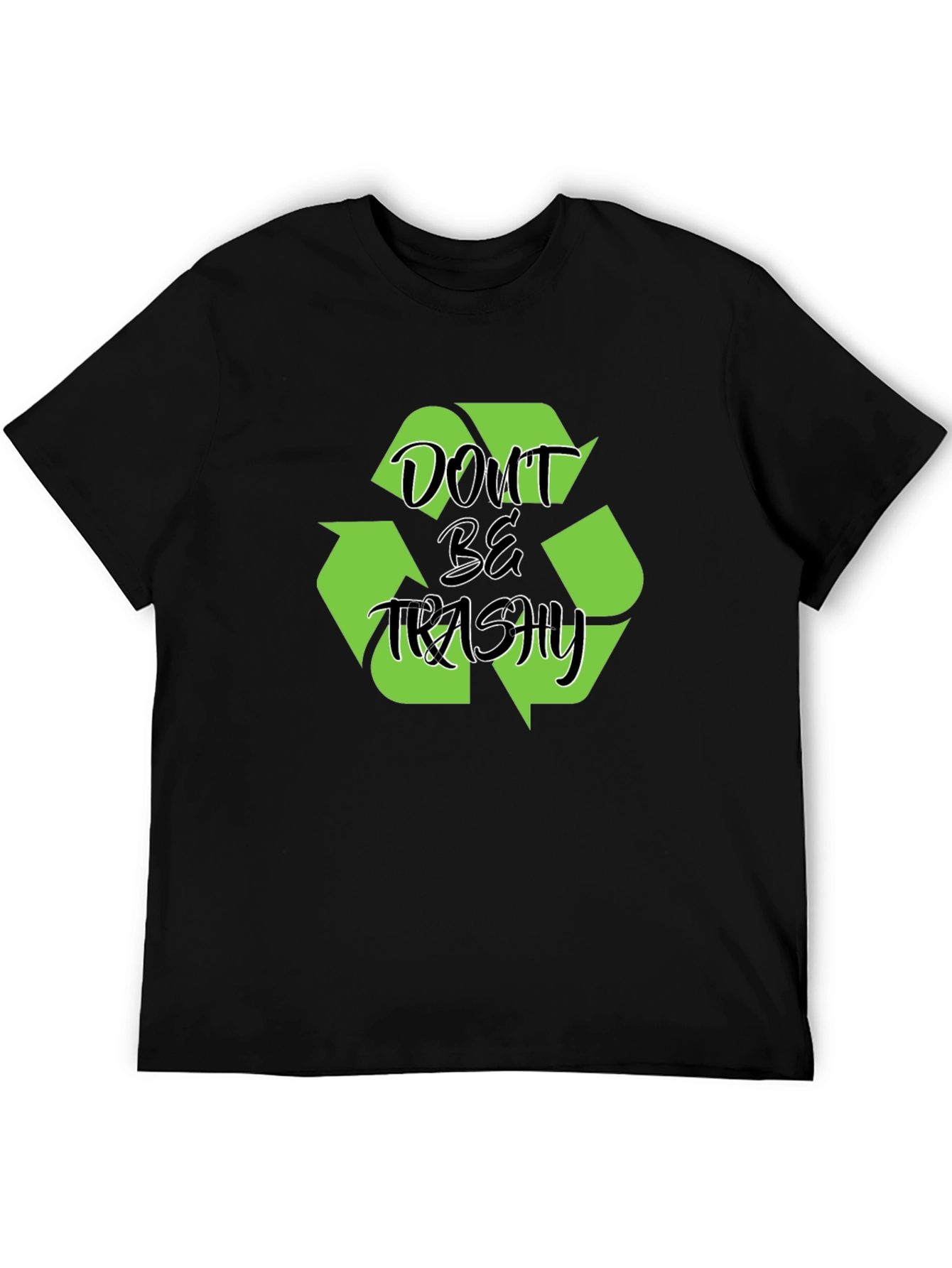 Black Don't Be Trashy Black T-Shirt Recycle Design view 5