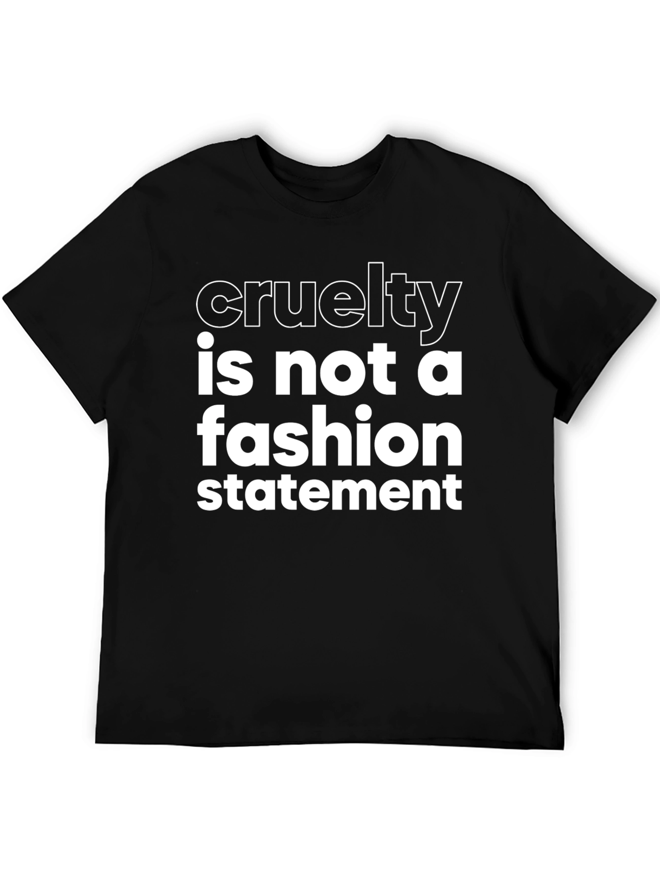 Black Cruelty Is Not a Fashion Statement Black T-Shirt view 5