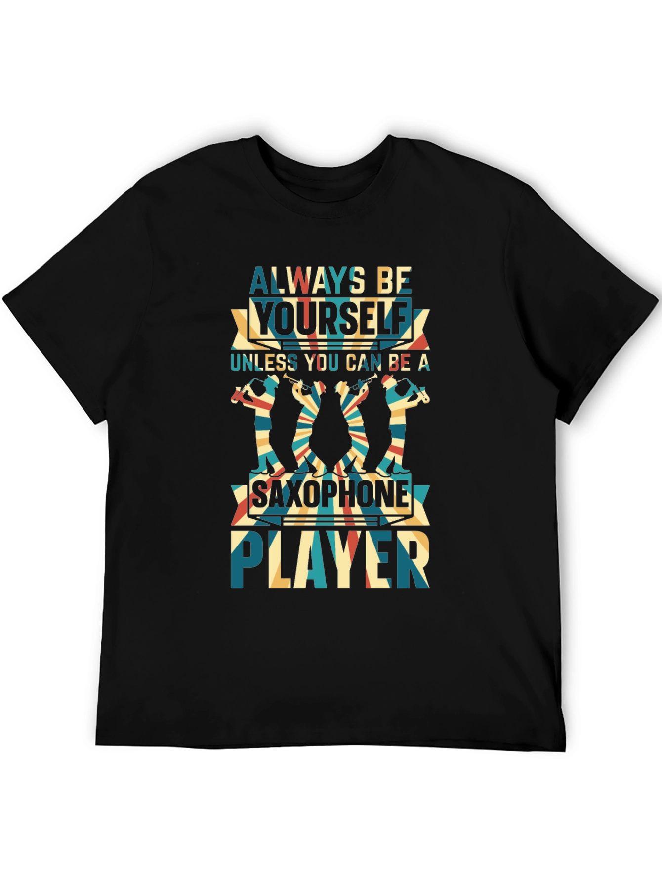 Black Always Be Yourself Saxophone Player Black T-Shirt view 5