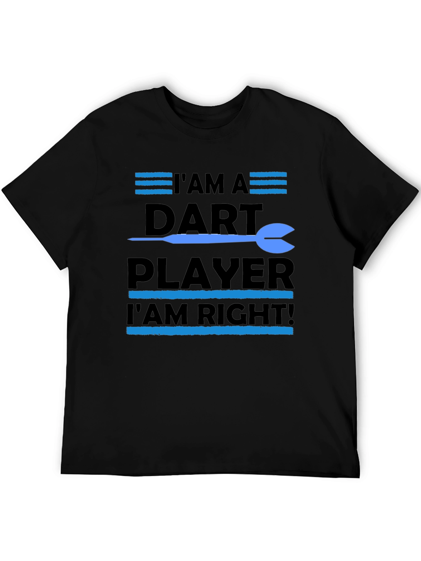 Black Dart Player T-Shirt - I'm A Dart Player I'm Right view 5