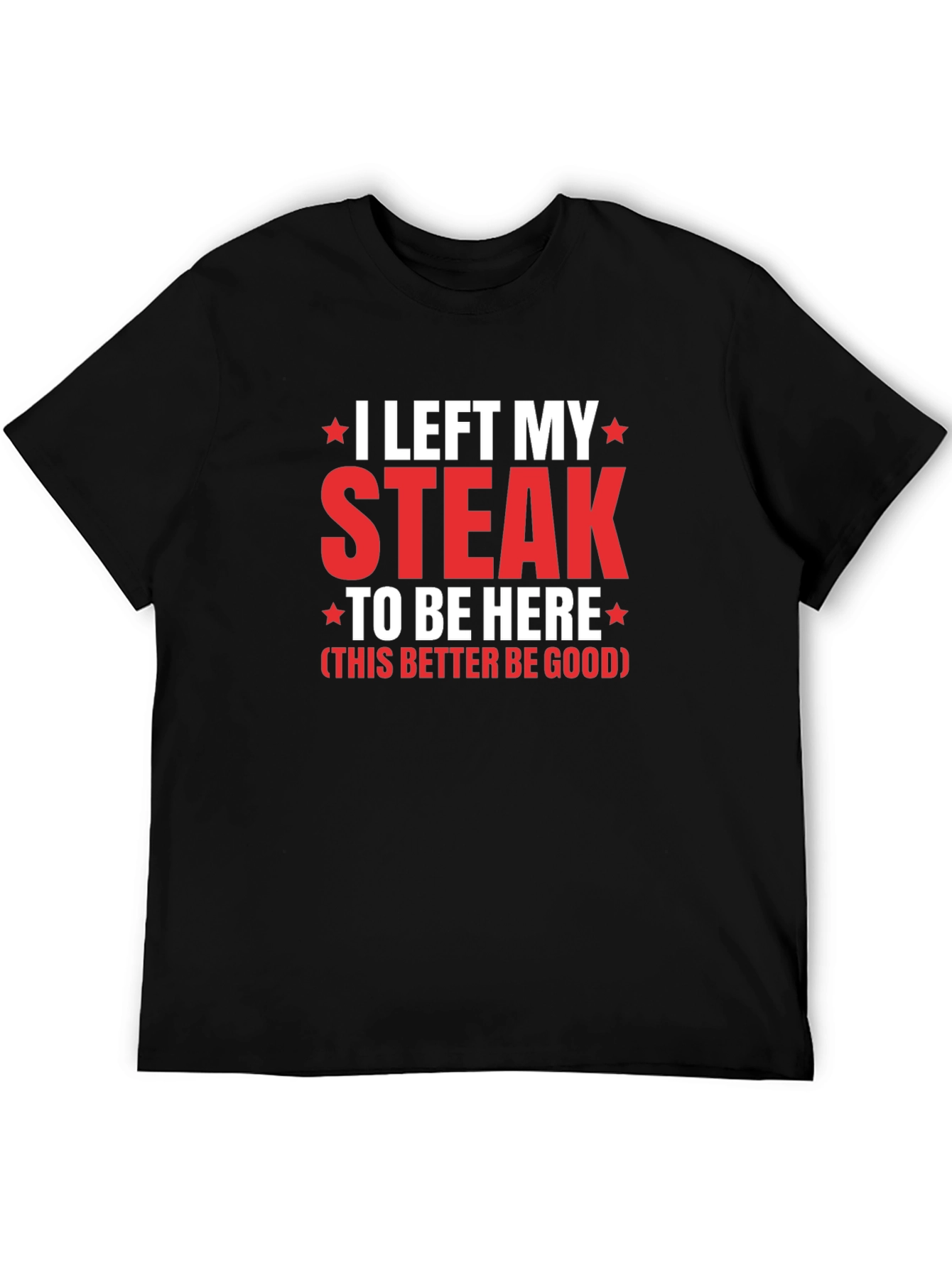 Black I Left My Steak T-Shirt - Funny Foodie Tee view 5