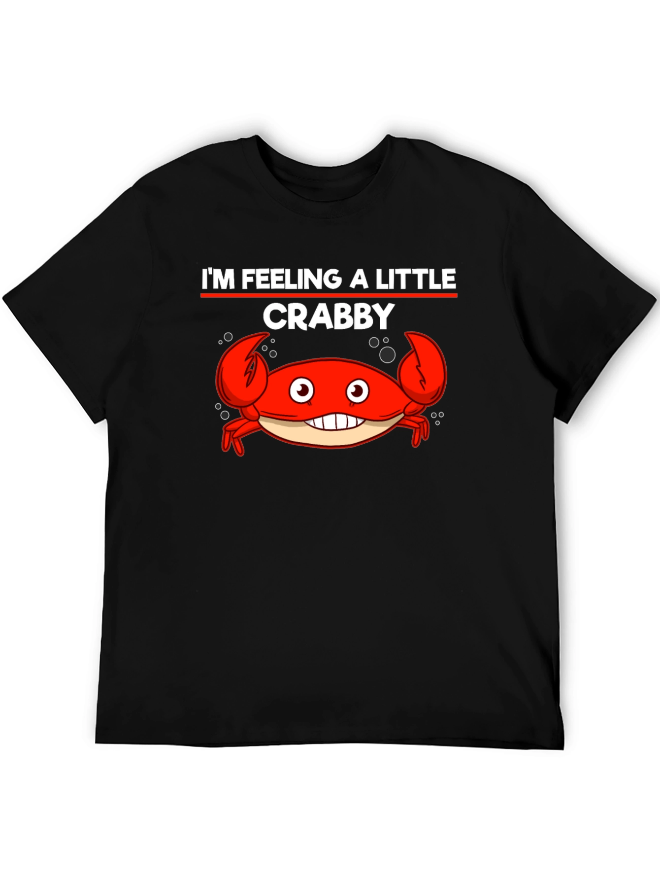I'm Feeling A Little Crabby Funny Graphic T-Shirt - 5