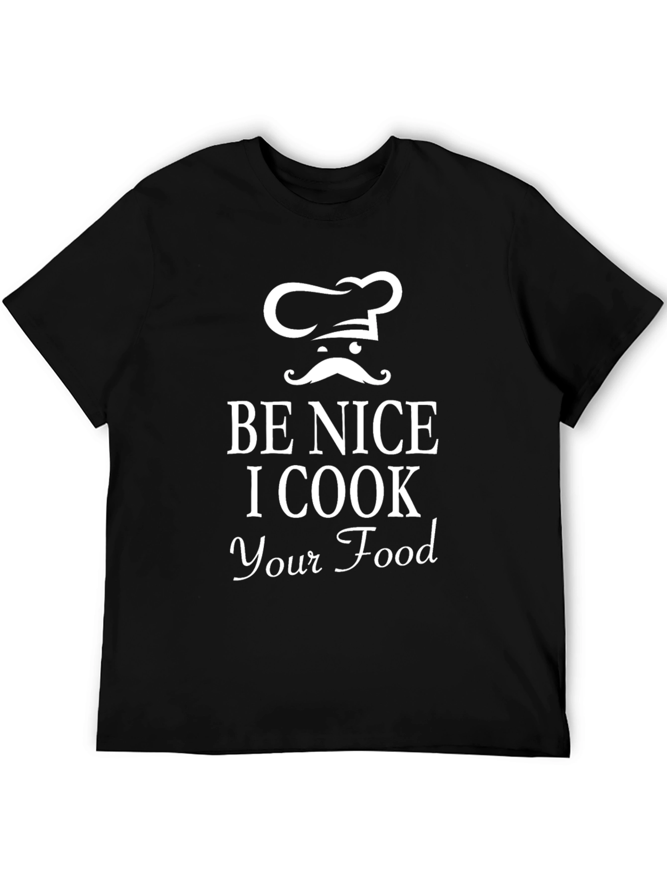 Black Funny Chef T-Shirt - Be Nice I Cook Your Food view 5