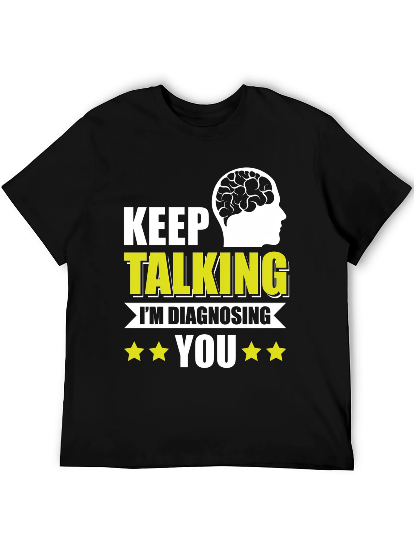 Black Keep Talking I'm Diagnosing You T-Shirt view 5
