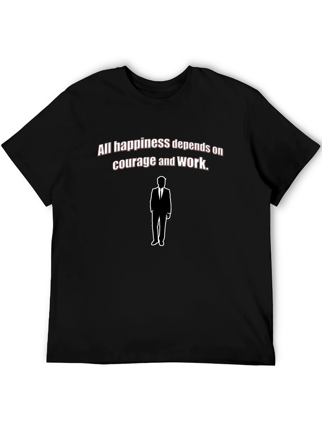 Black Happiness Quote T-Shirt - Courage and Work Graphic Tee view 5