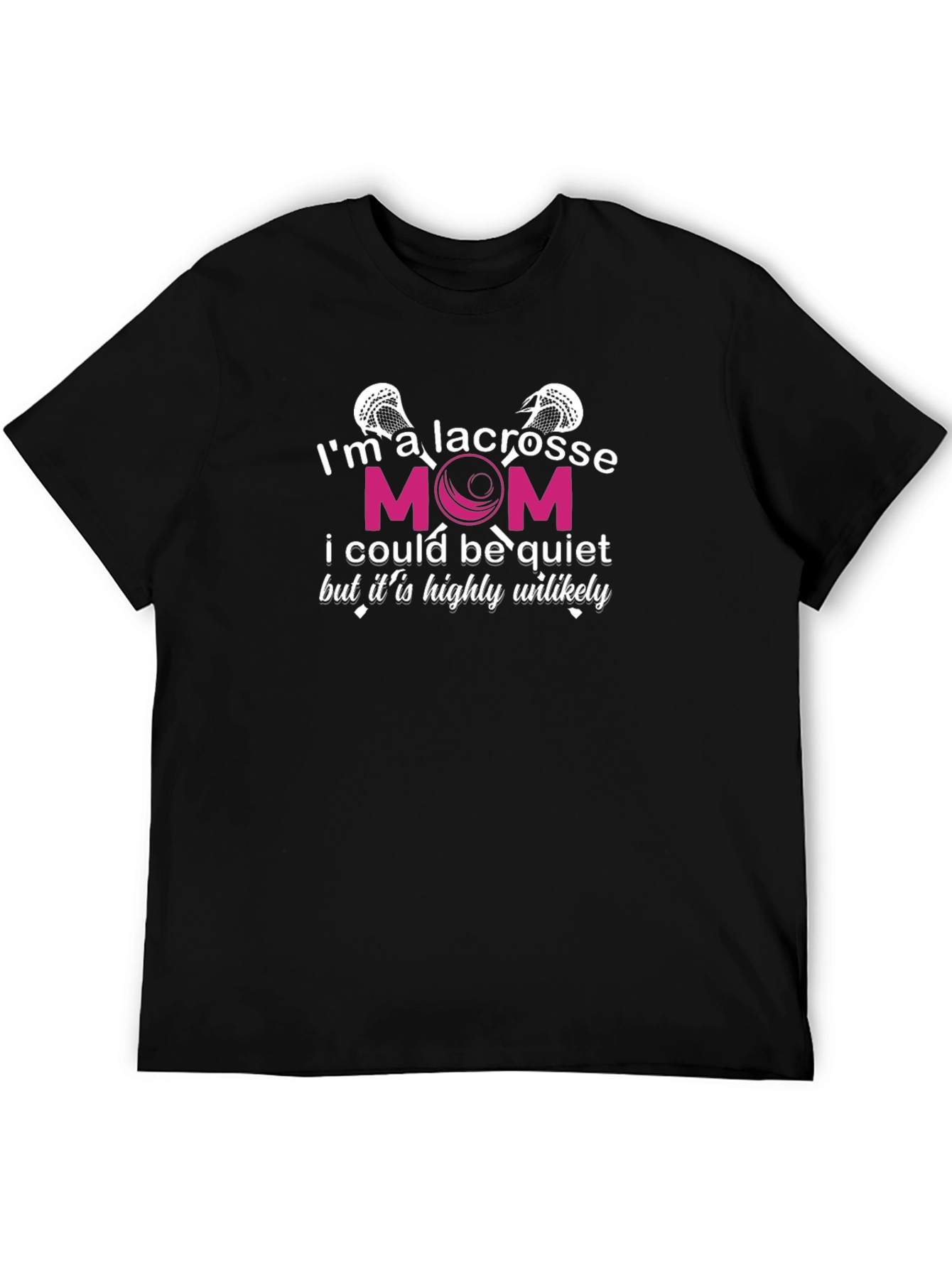 Black Lacrosse Mom T-Shirt - Highly Unlikely Quiet view 5