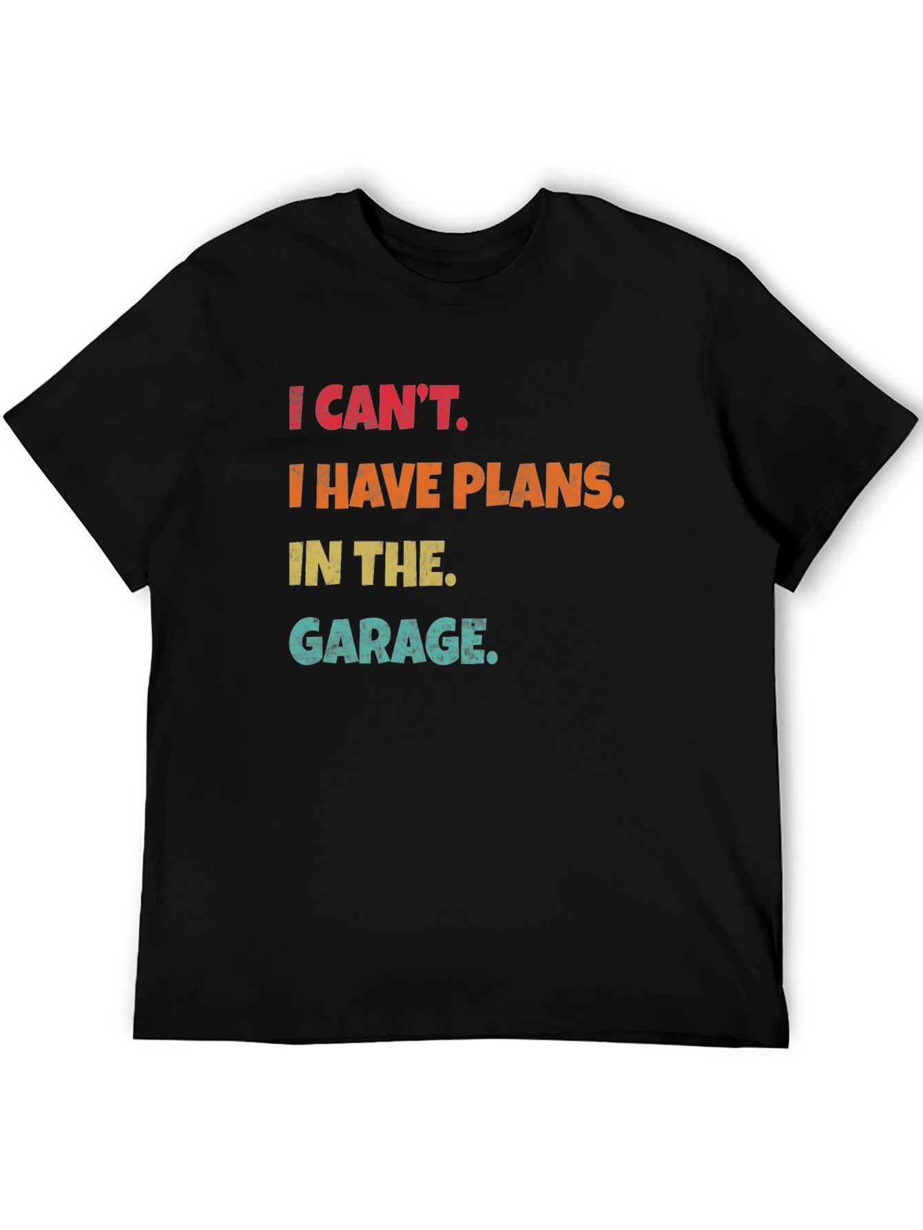 Black I Can't, Garage Plans Funny T-Shirt view 5