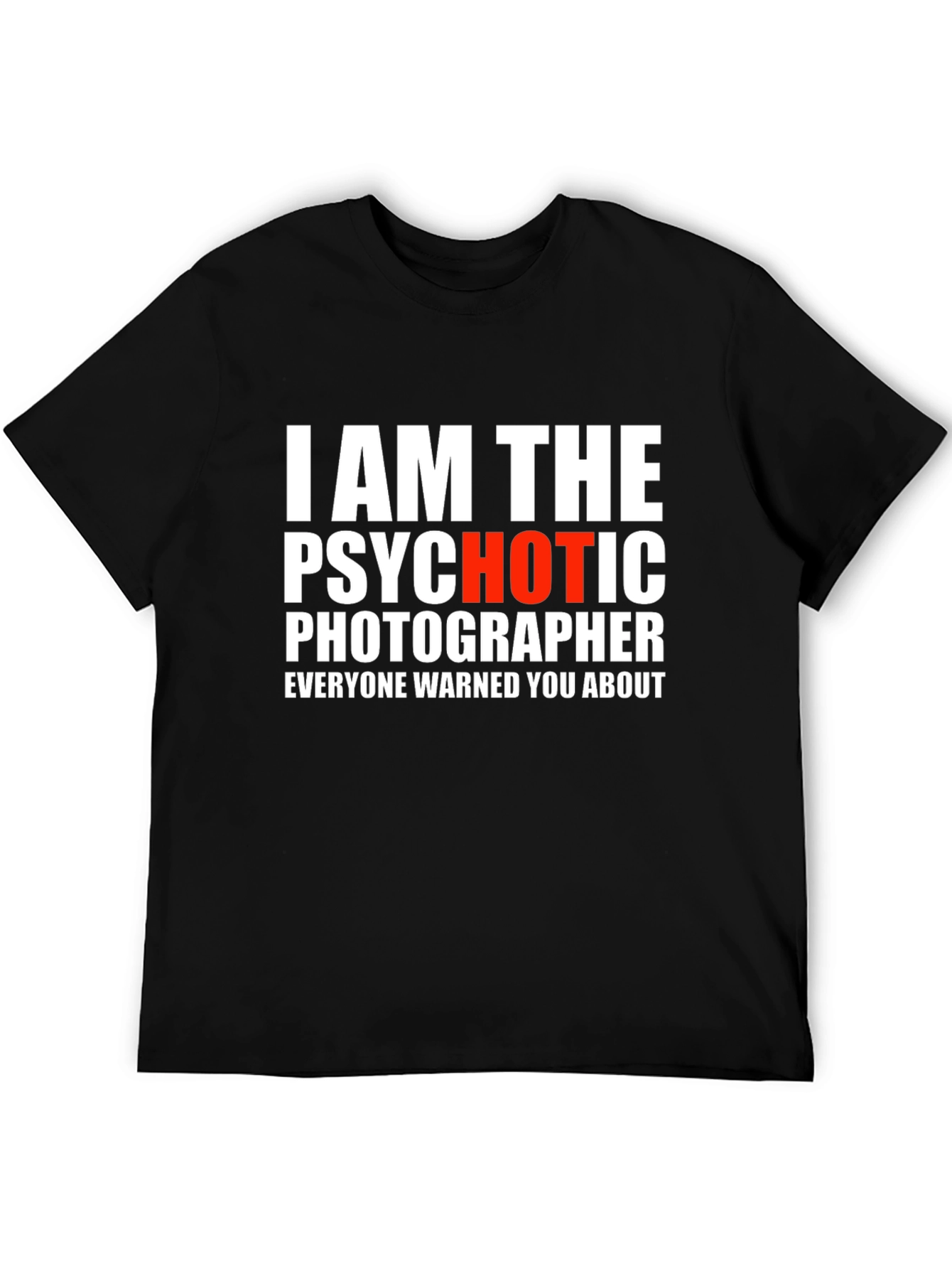 Black Psychotic Photographer Graphic Tee - Funny Shirt view 5