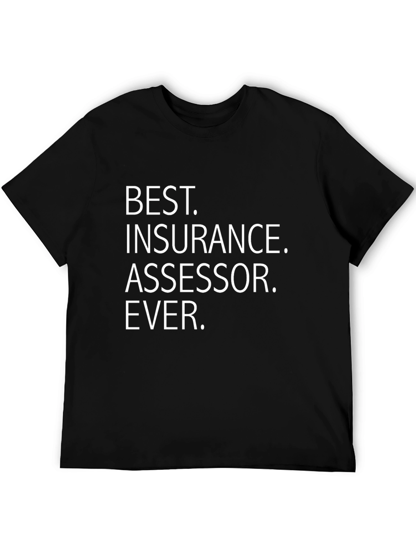 Black Best Insurance Assessor Ever T-Shirt view 5
