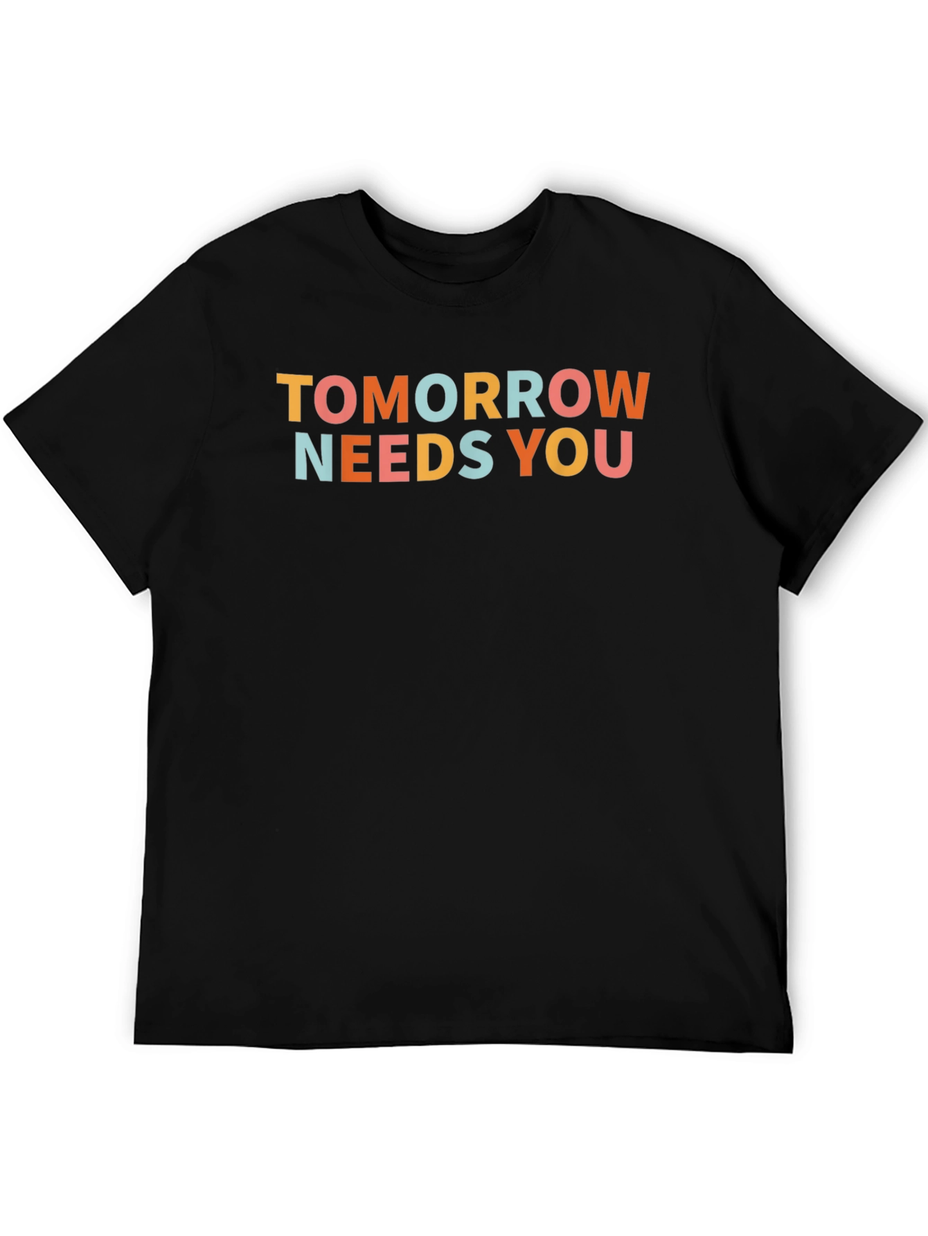 Black Tomorrow Needs You Graphic Tee - Motivational Unisex Shirt view 5