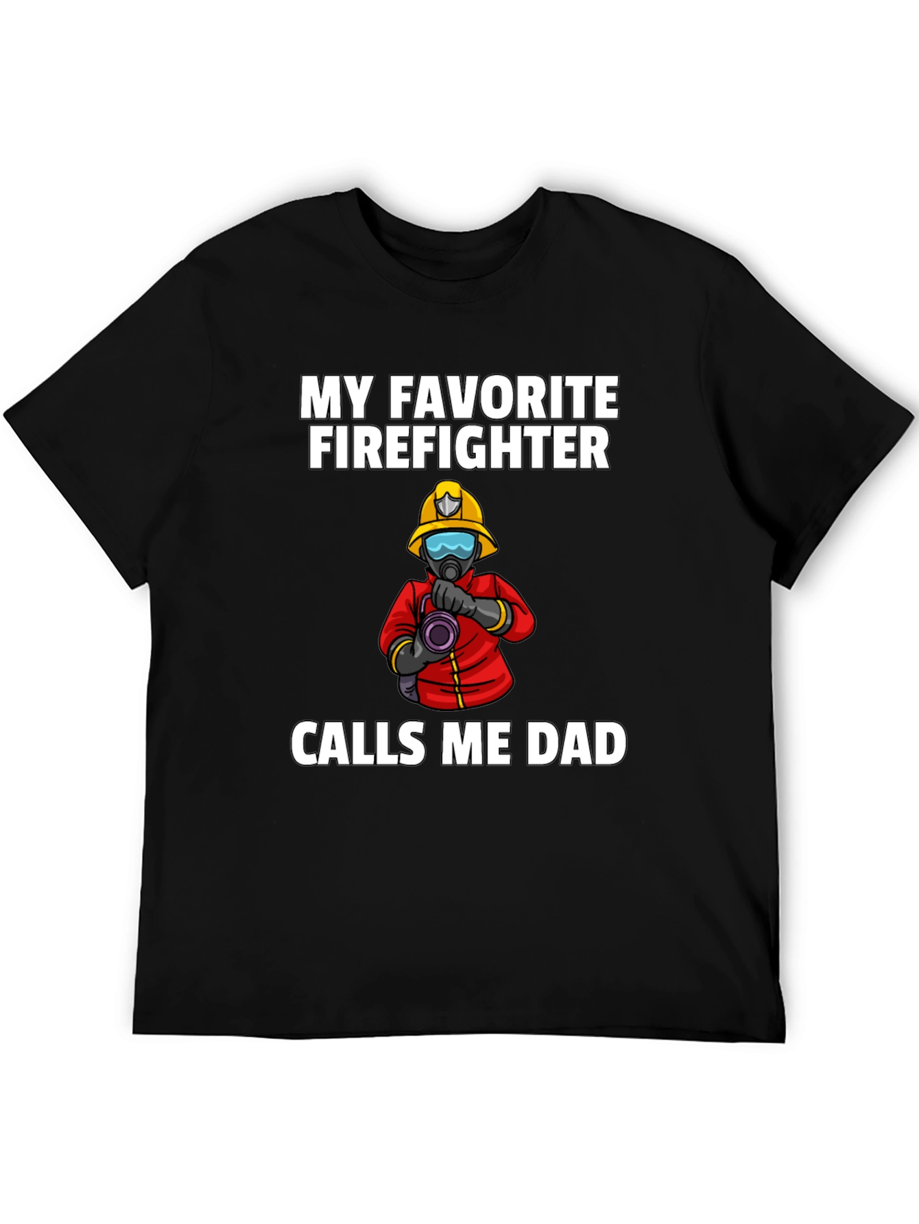 Black My Favorite Firefighter Calls Me Dad T-Shirt view 5
