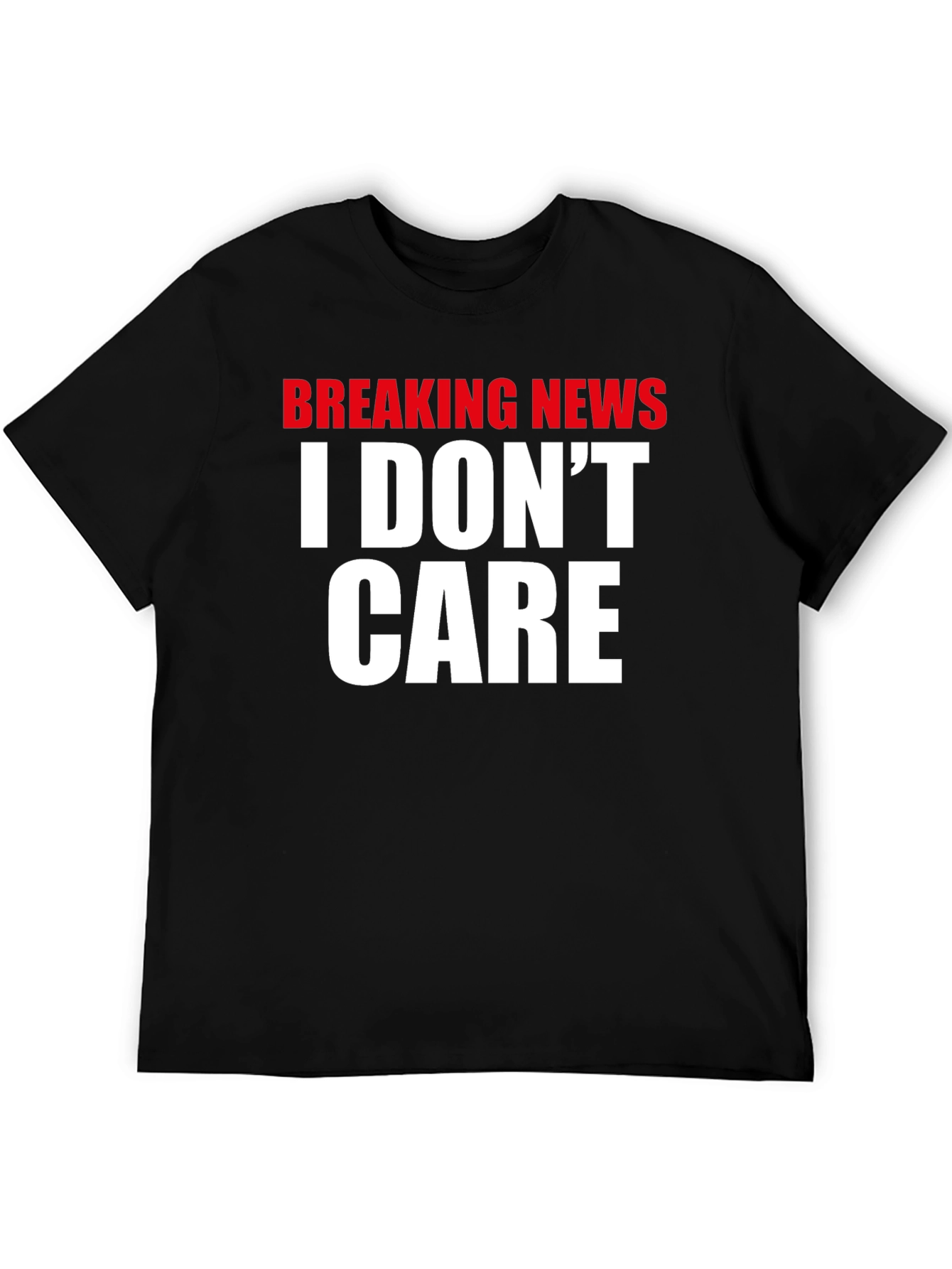 Black Breaking News I Don't Care T-Shirt view 5