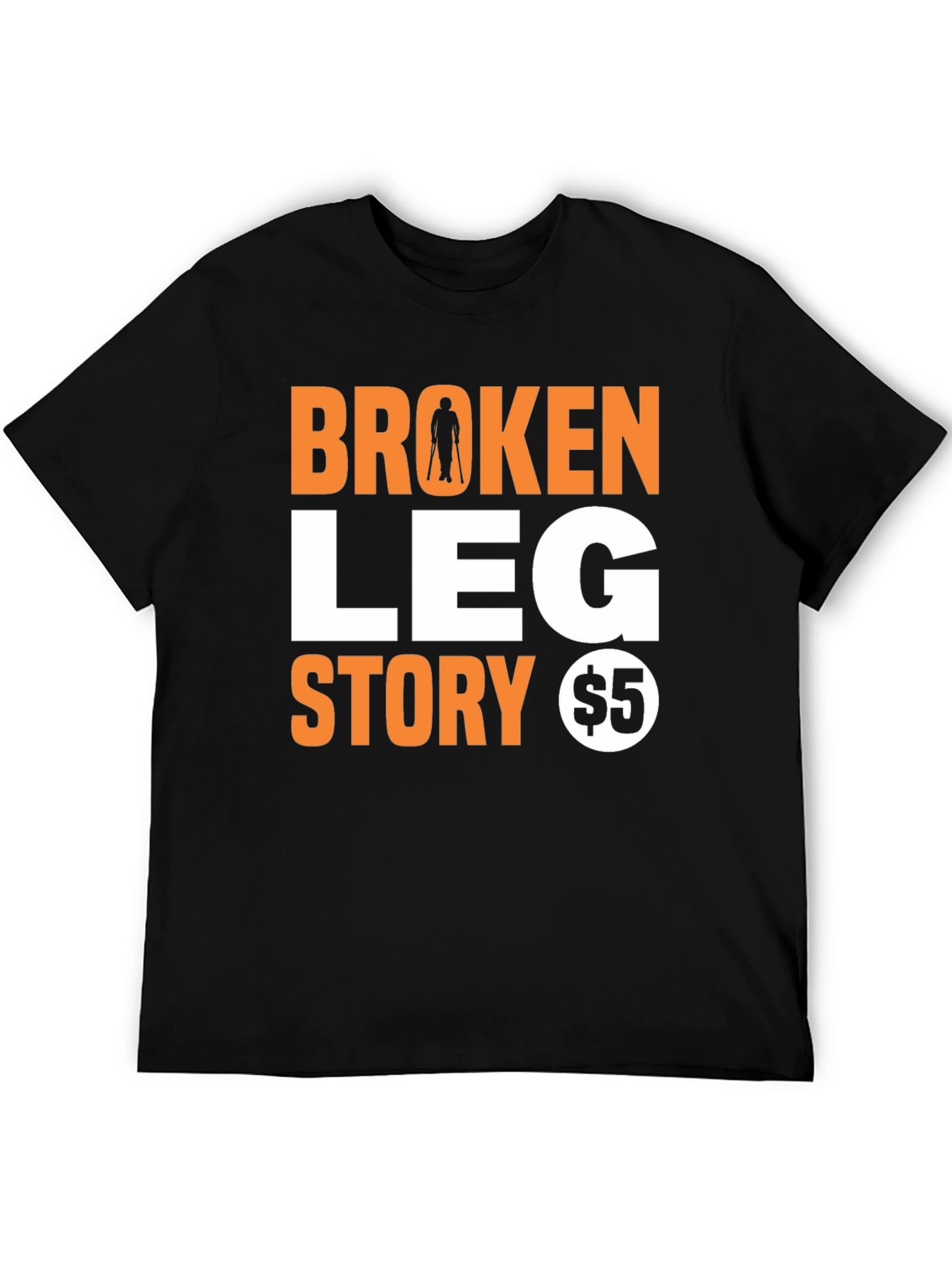 Black Broken Leg Story T-Shirt - Humorous Novelty Tee view 5