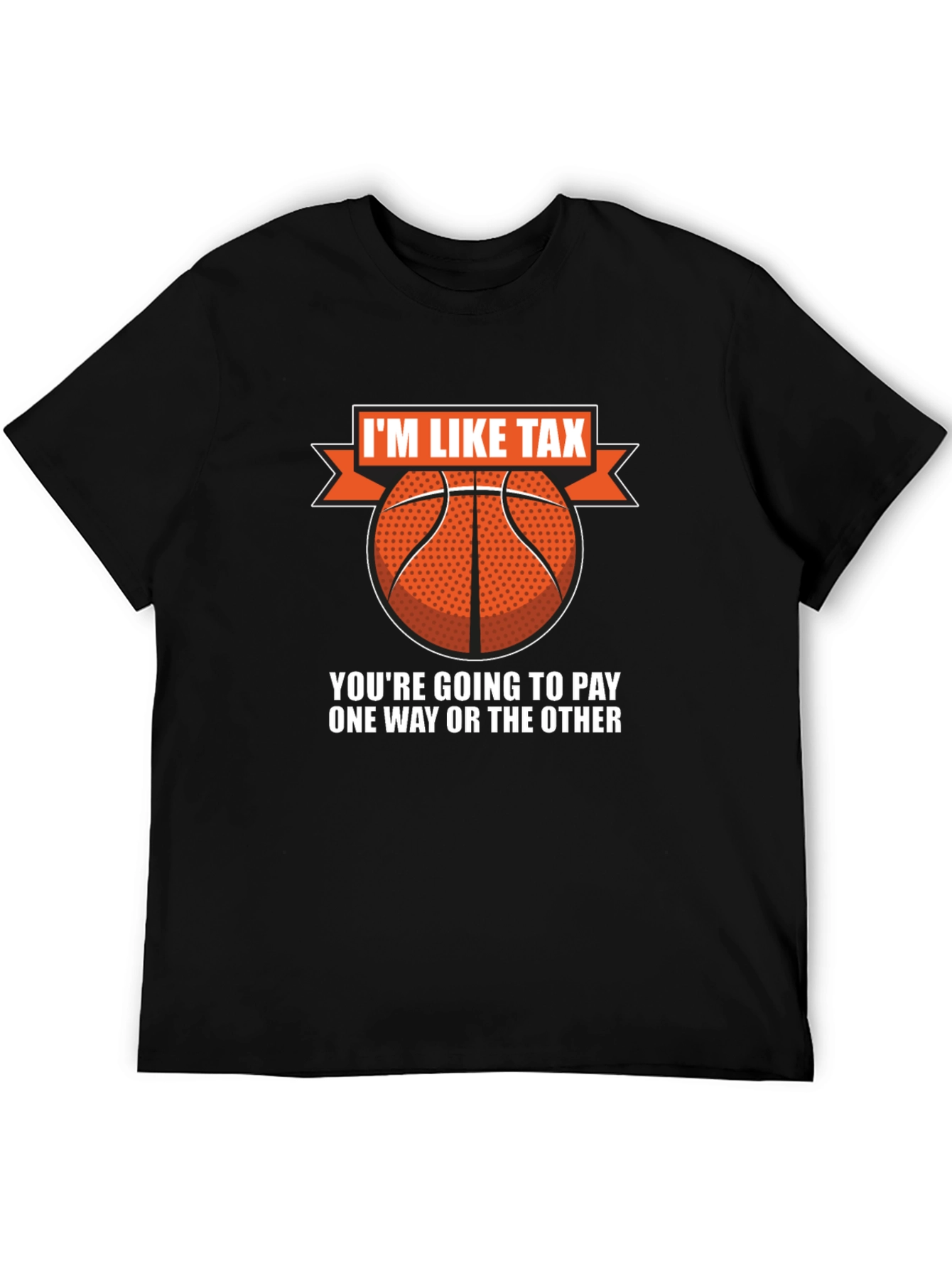 Black I'm Like Tax Basketball T-Shirt - Pay Up! view 5