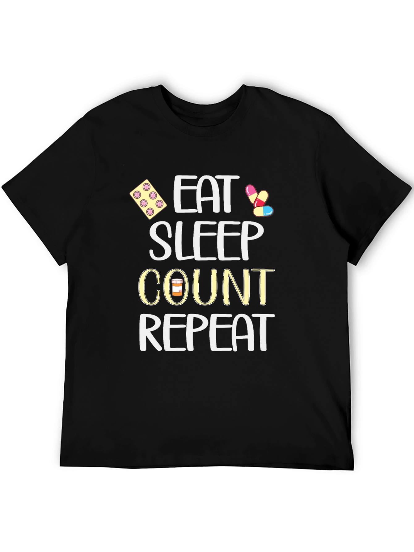 Black Eat Sleep Count Repeat - Funny Medical T-Shirt view 5