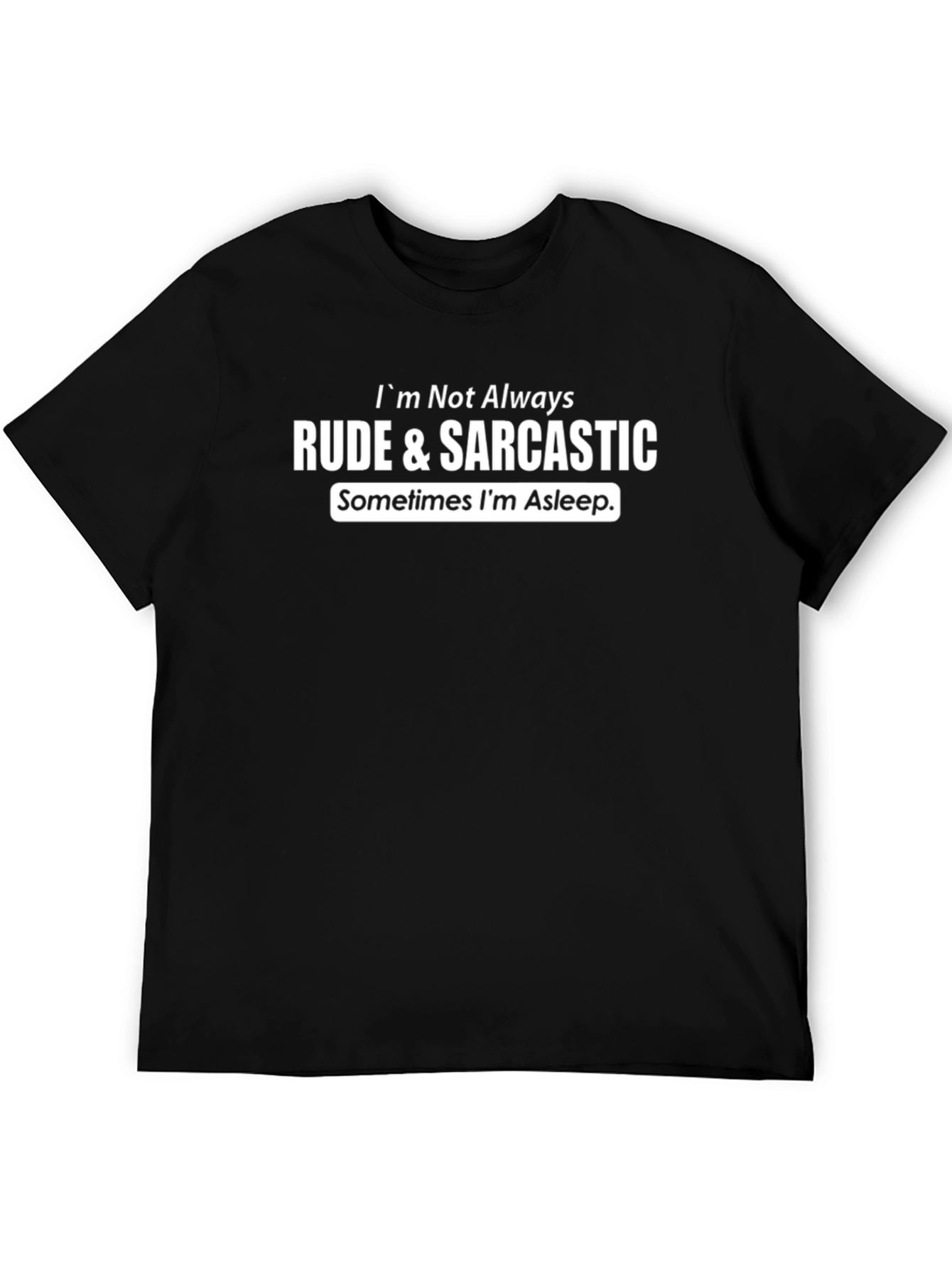 Black Funny Rude & Sarcastic Graphic T-Shirt view 5