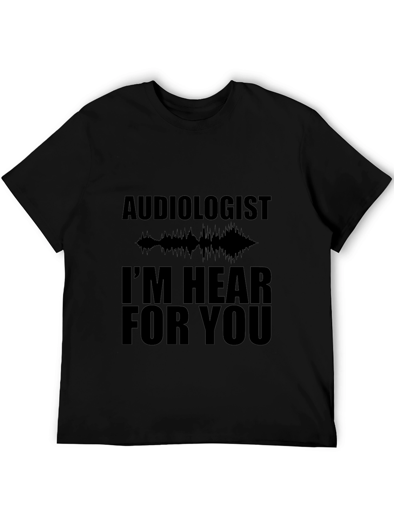 Audiologist Hear For You Black T-Shirt - 5
