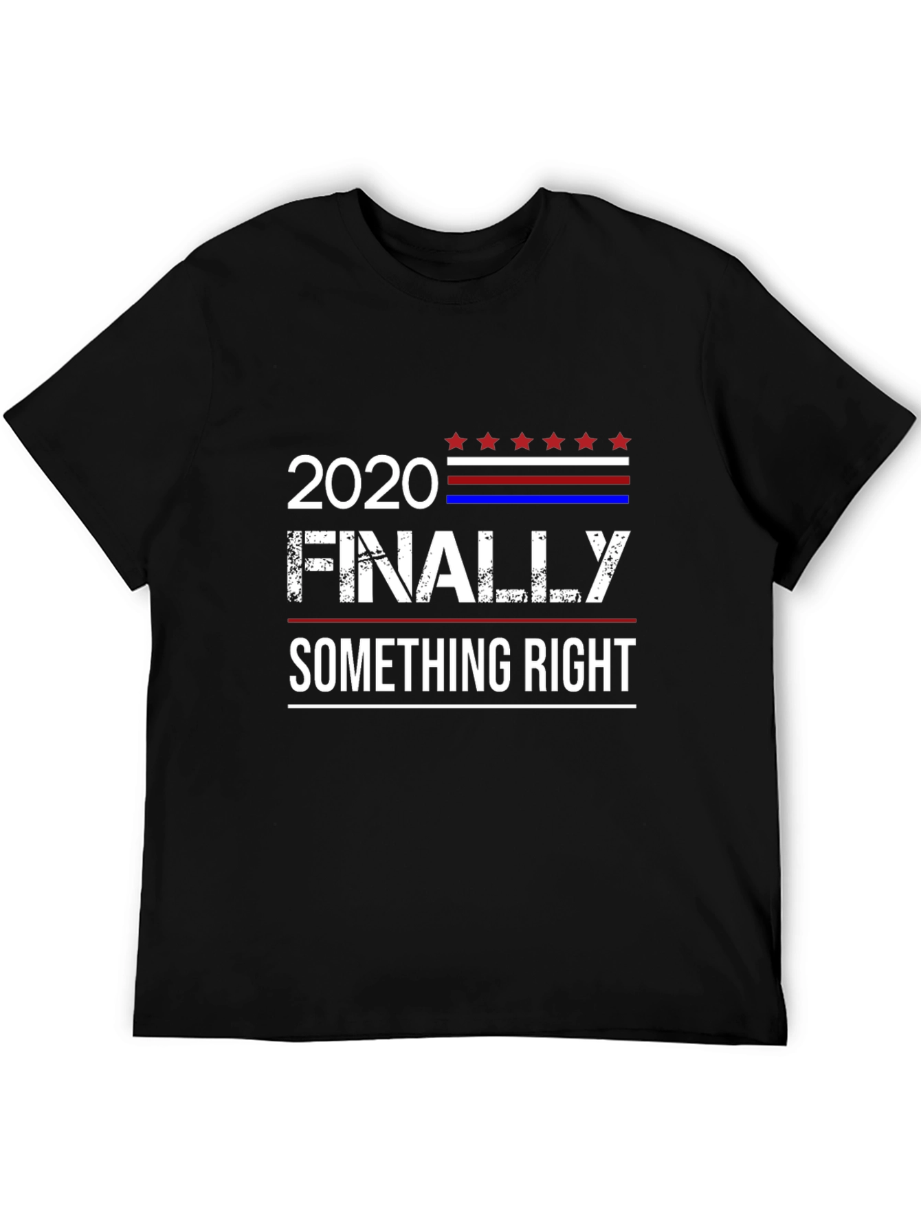 Black 2020 Finally Something Right T-Shirt view 5