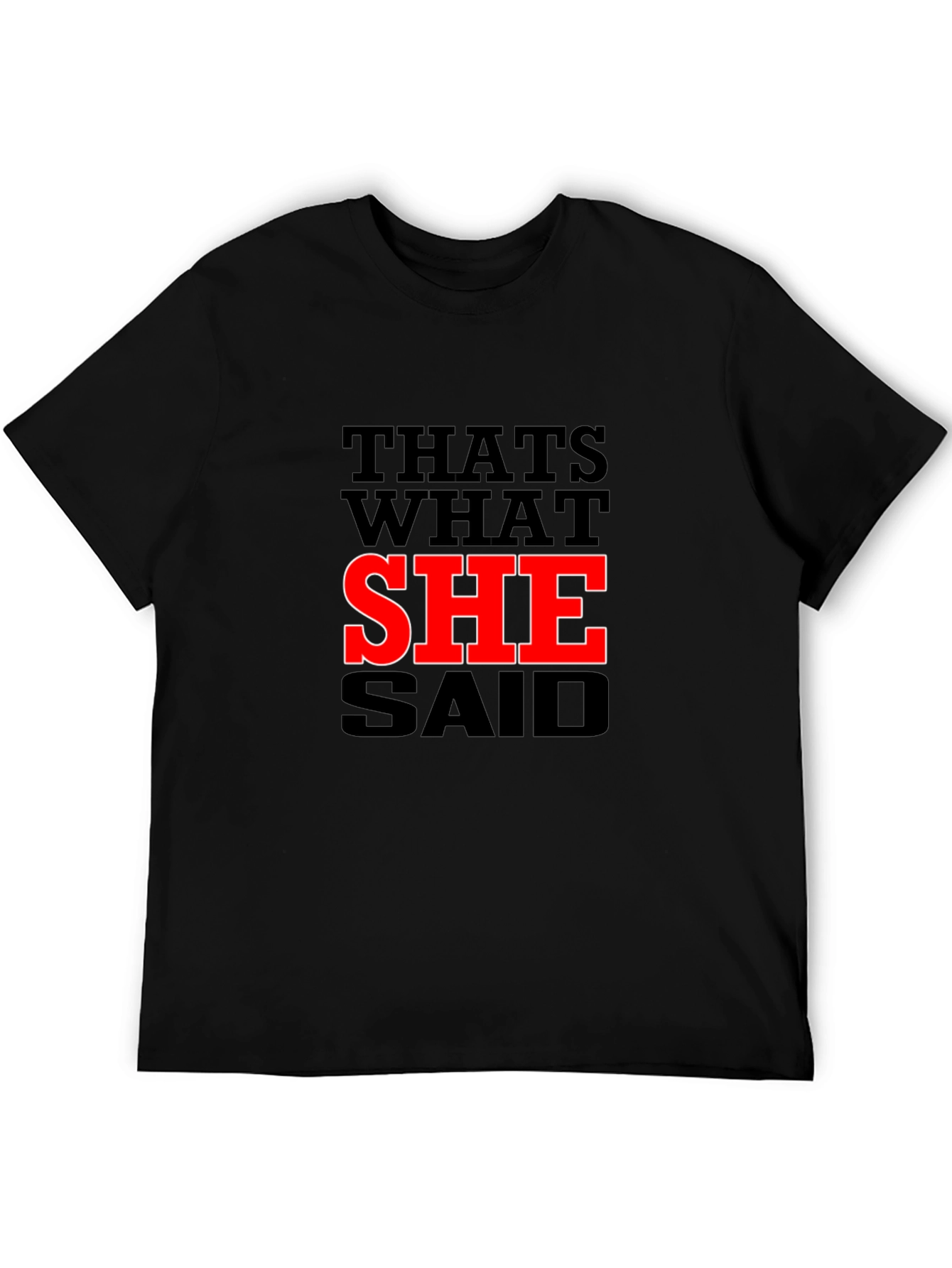 Black That's What She Said Graphic Tee - Funny Sarcastic Humor T-Shirt view 5