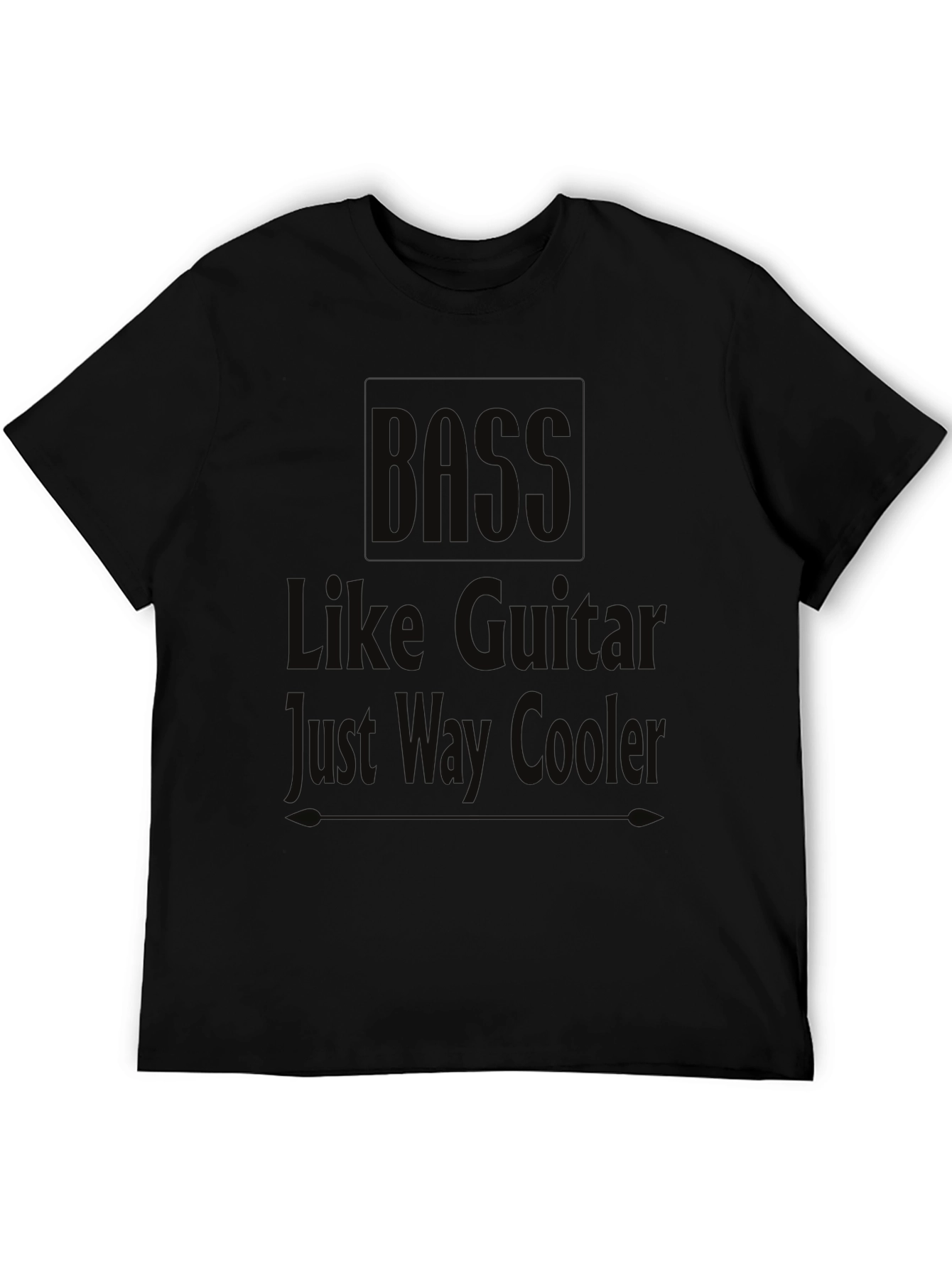 Black Bass Like Guitar Just Way Cooler Black T-Shirt view 5