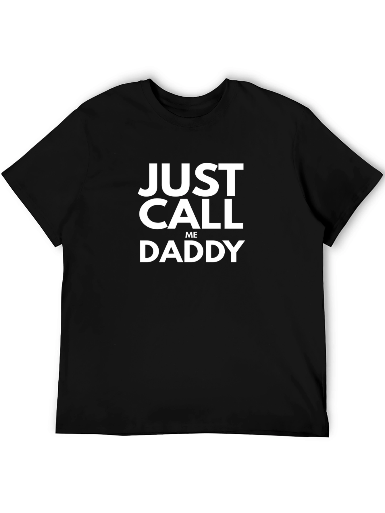 Black Just Call Me Daddy T-Shirt - Funny Graphic Tee view 5