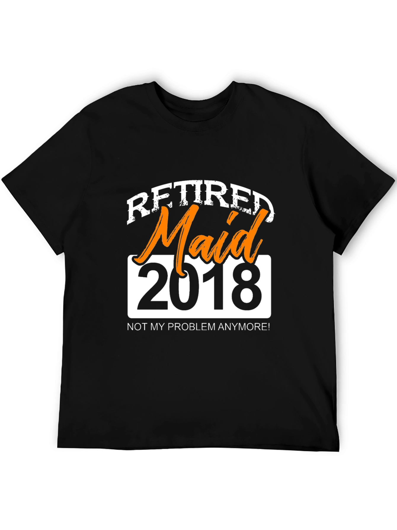 Black Retired Maid 2018 Graphic T-Shirt - Novelty Retirement Gift view 5