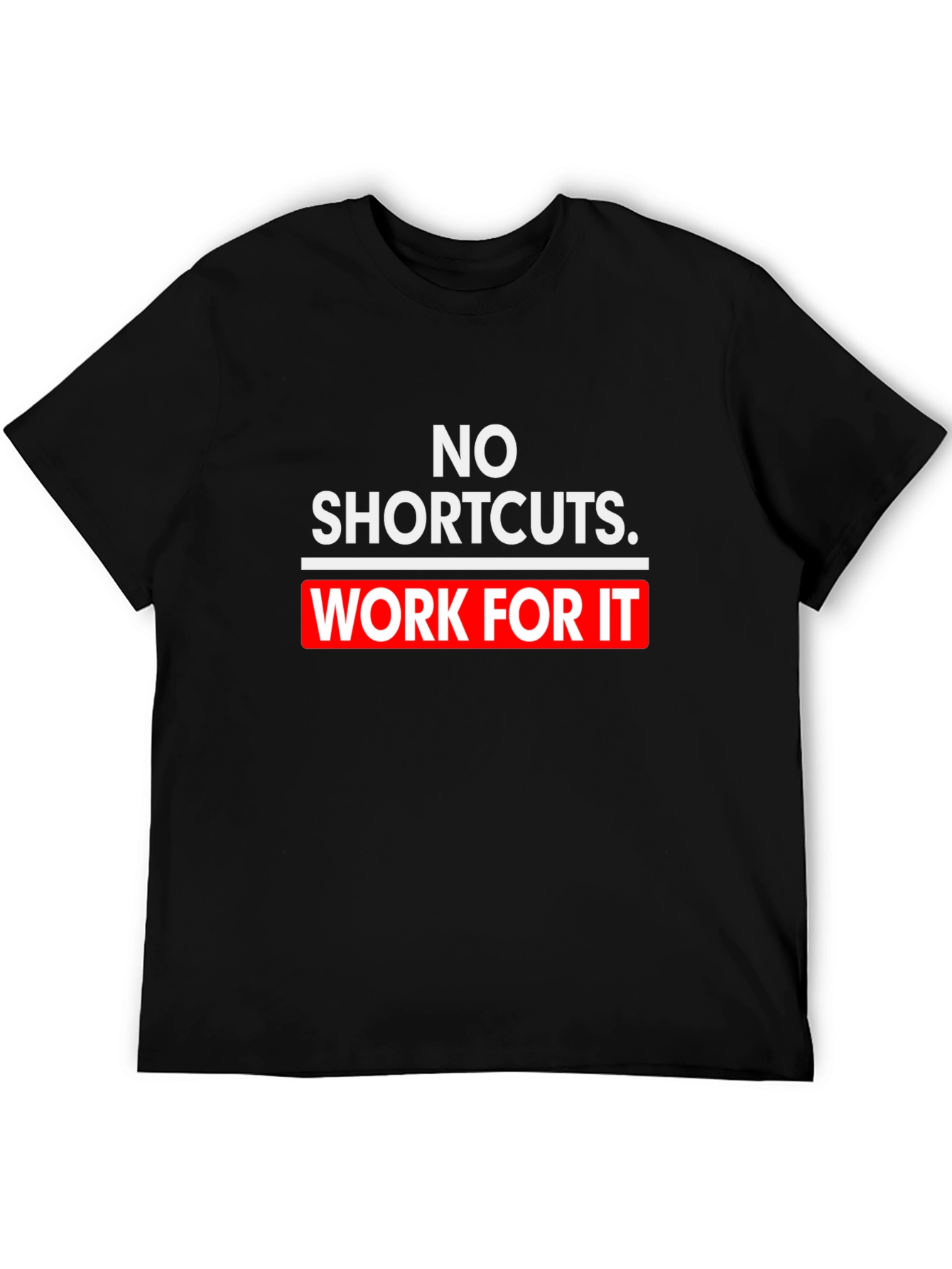Black No Shortcuts Work For It T-Shirt Motivation view 5